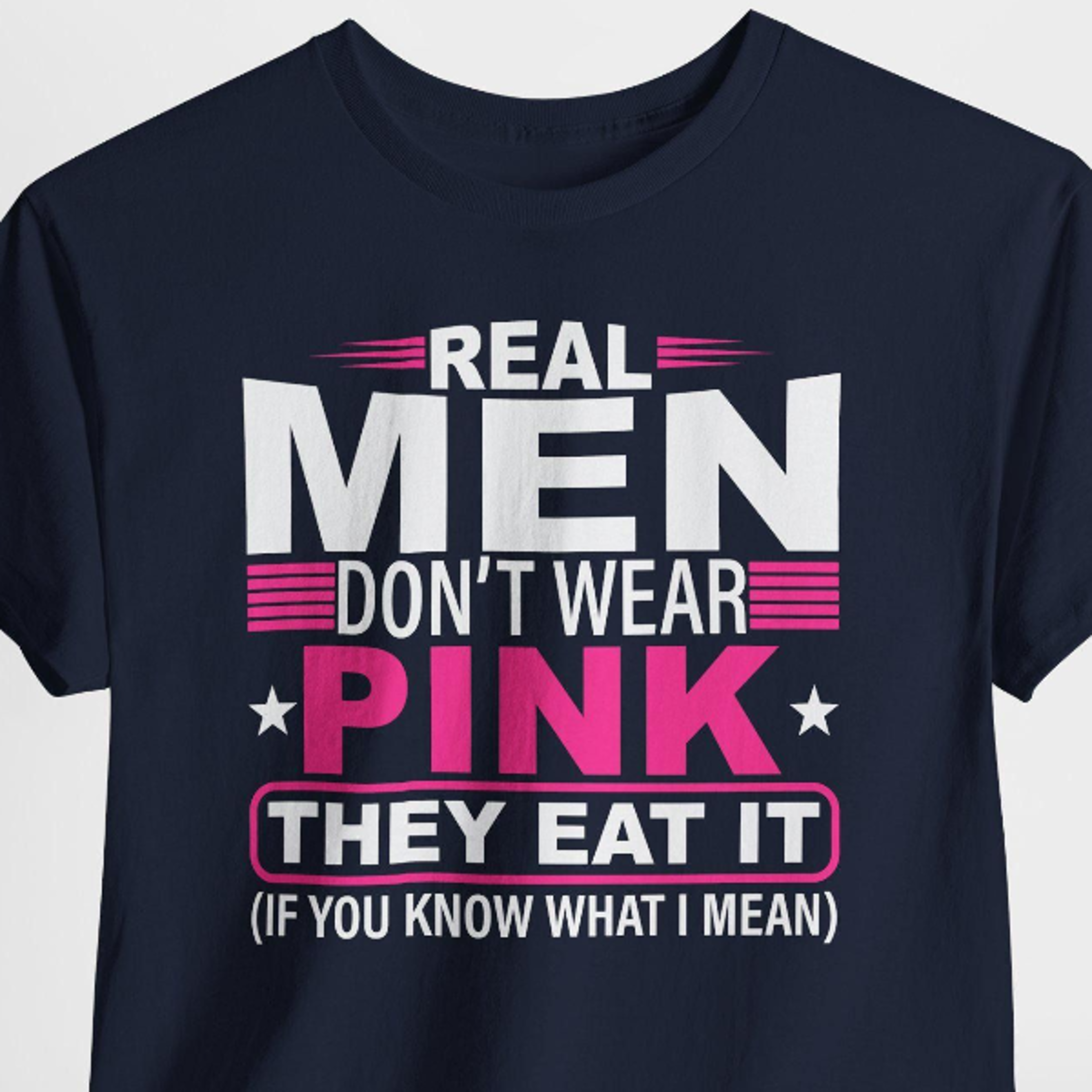 real men don't wear pink they eat it shirt, funny adult humor t shirt, bold graphic tee for men, sarcastic gift idea for