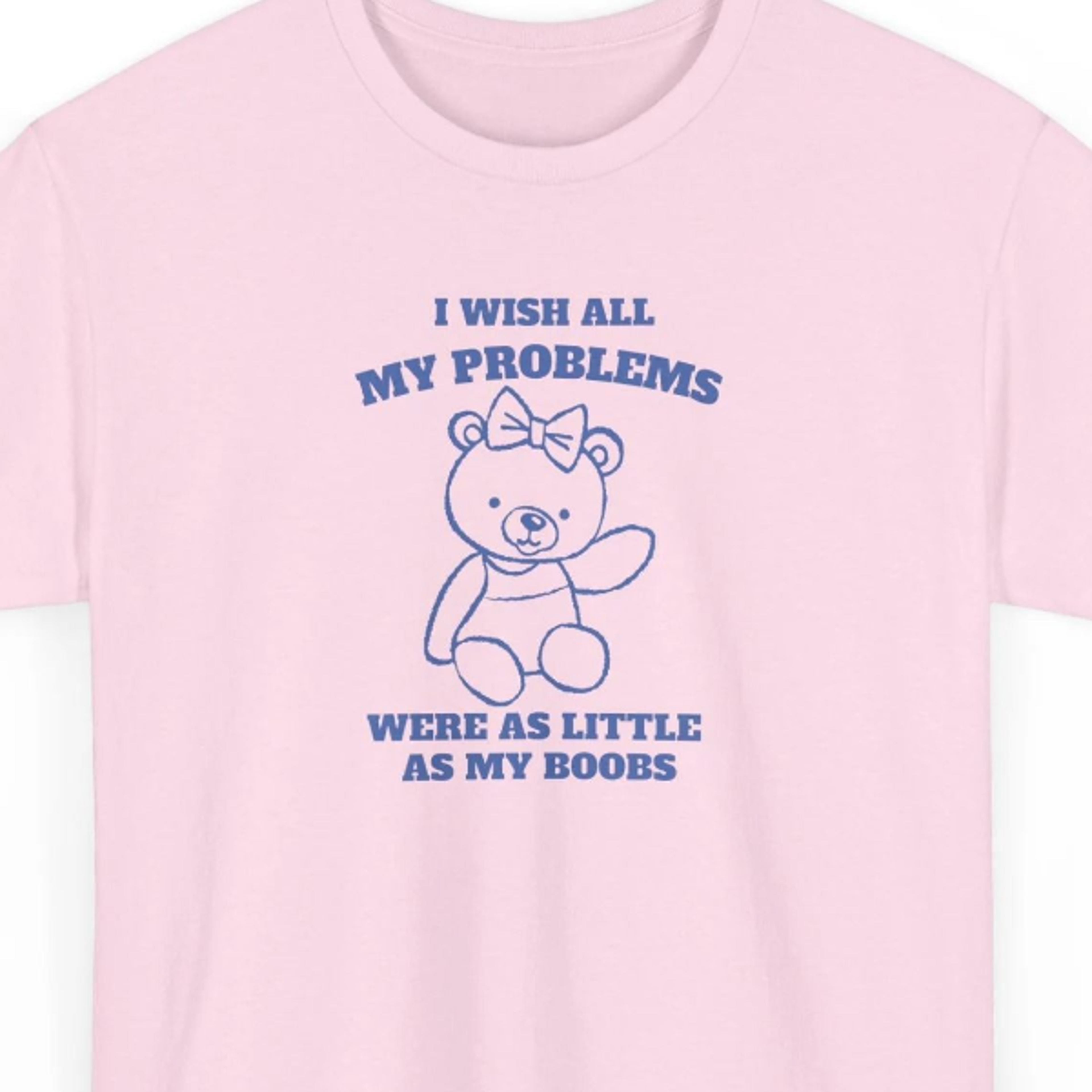 i wish all my problems were as small as my boobs t-shirt teddy bear shirt gift for her pinterest y2k tshirt an
