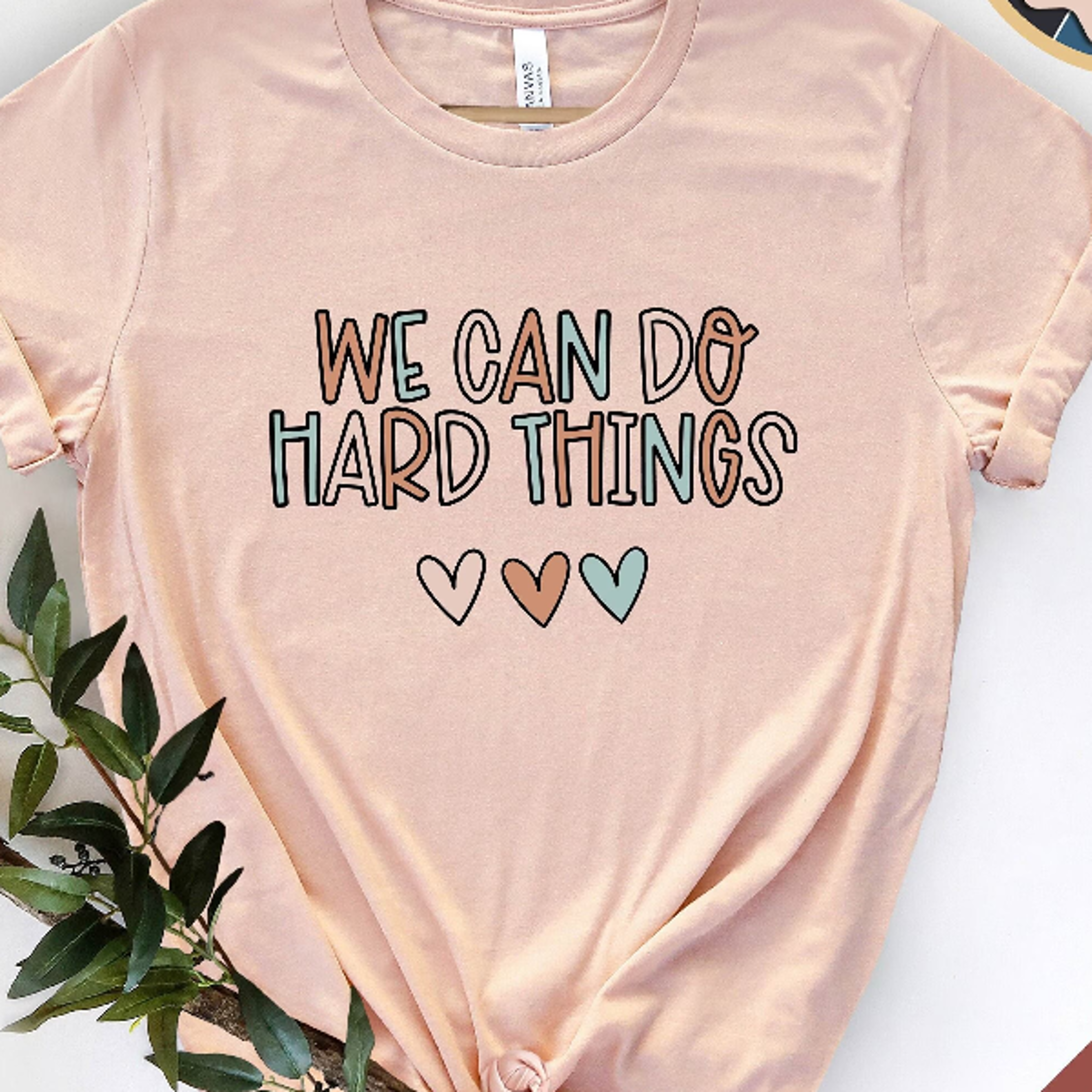we can do hard things shirt inspirational graphic tee motivational women's empowerment positive quote t-shirt