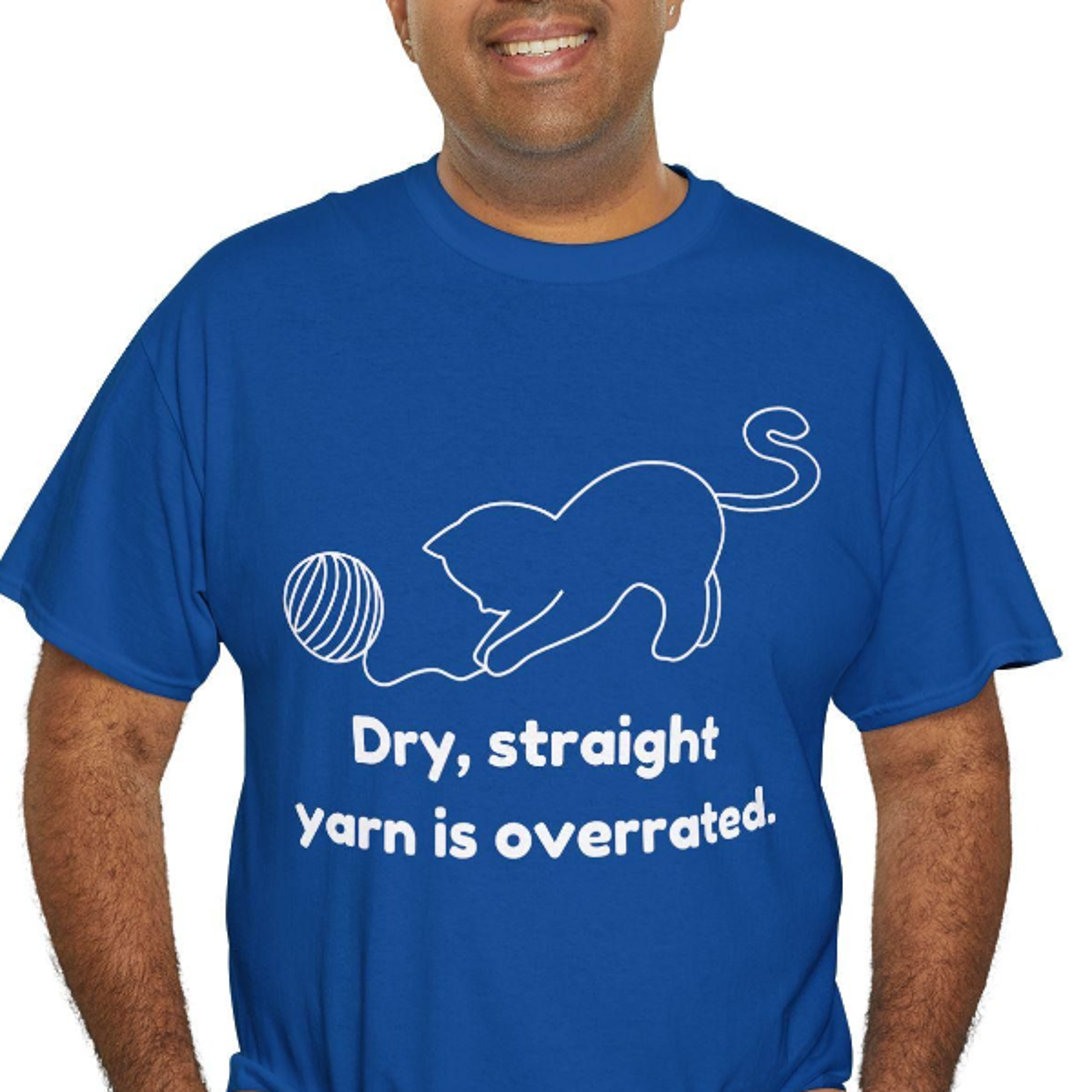 funny cat lady t-shirt, "dry yarn overrated" pun shirt