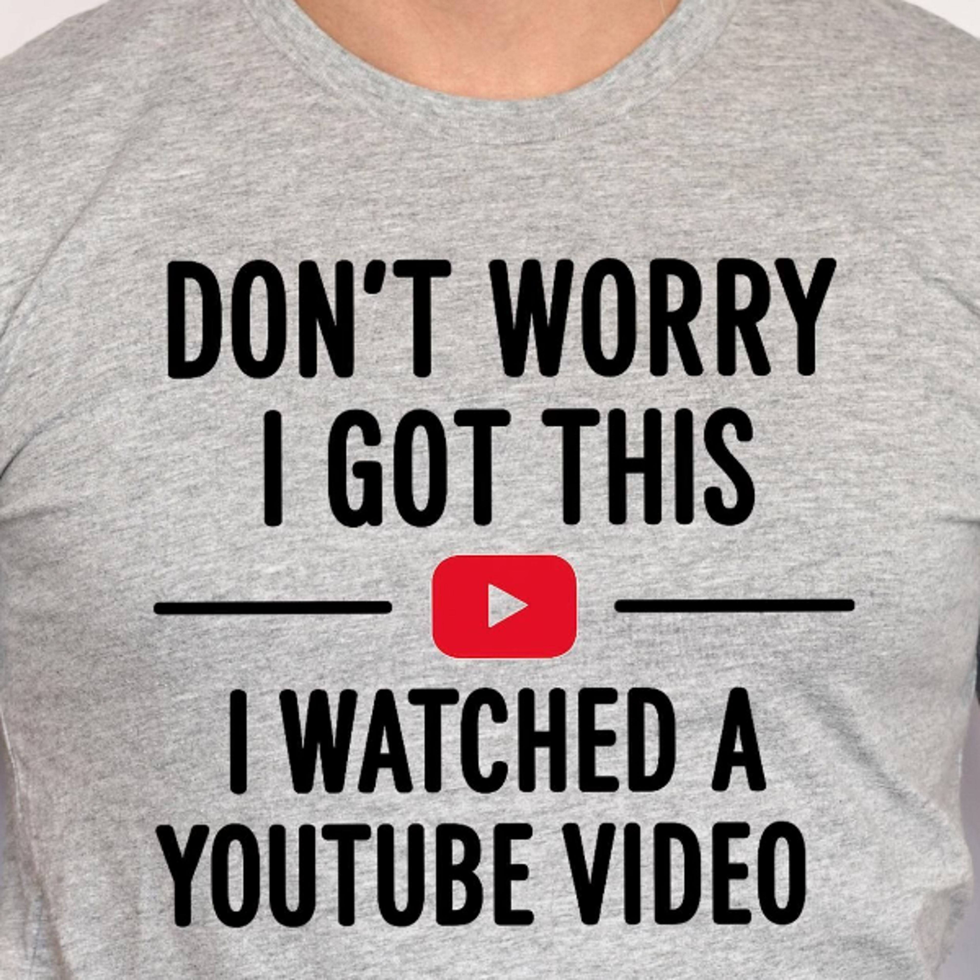 funny dad t-shirt-don't worry i got this i watched a youtube video-hilarious gift for diy dads,handyman fathers,or