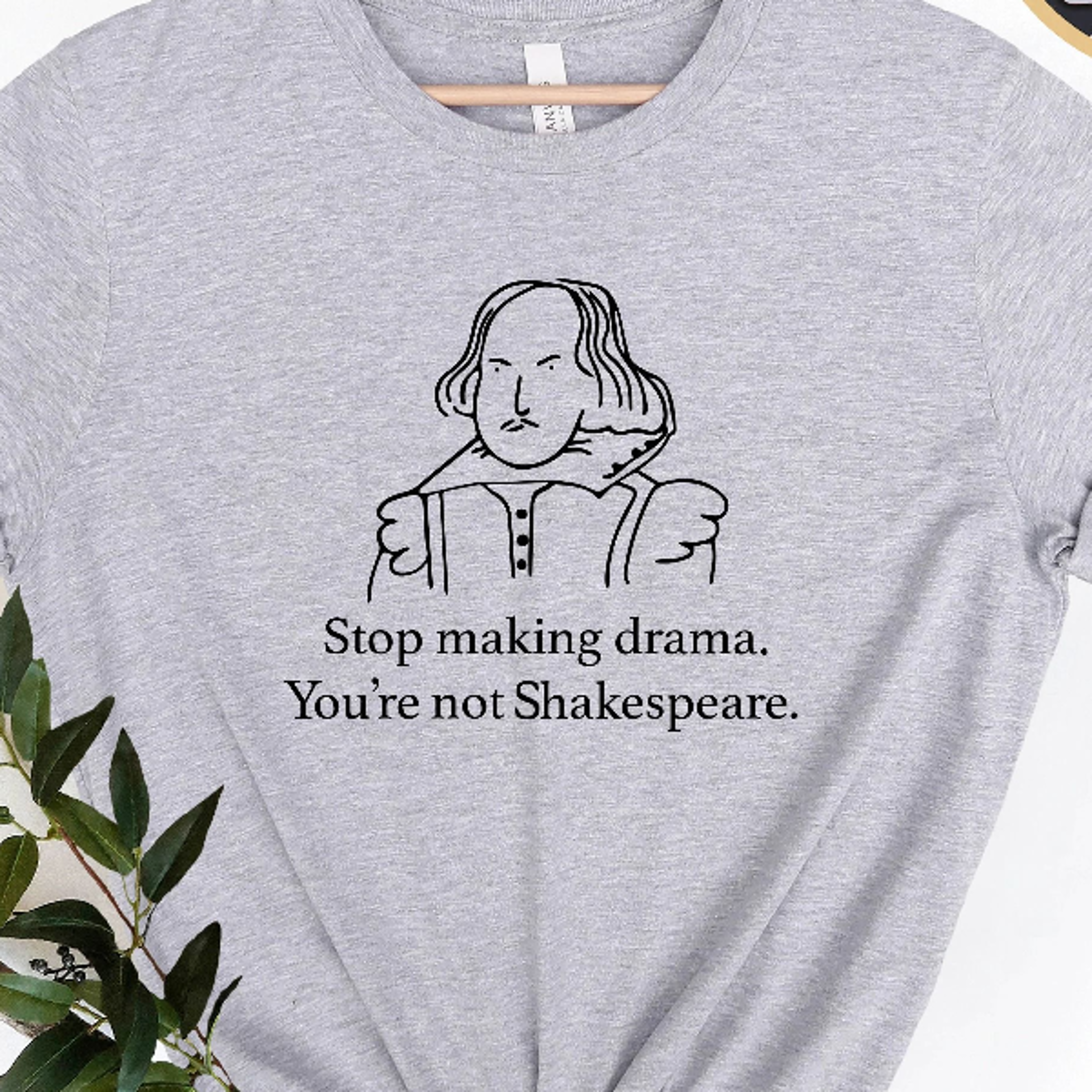 funny shakespeare shirt stop making drama sarcastic tee, literature teacher graphic t-shirt