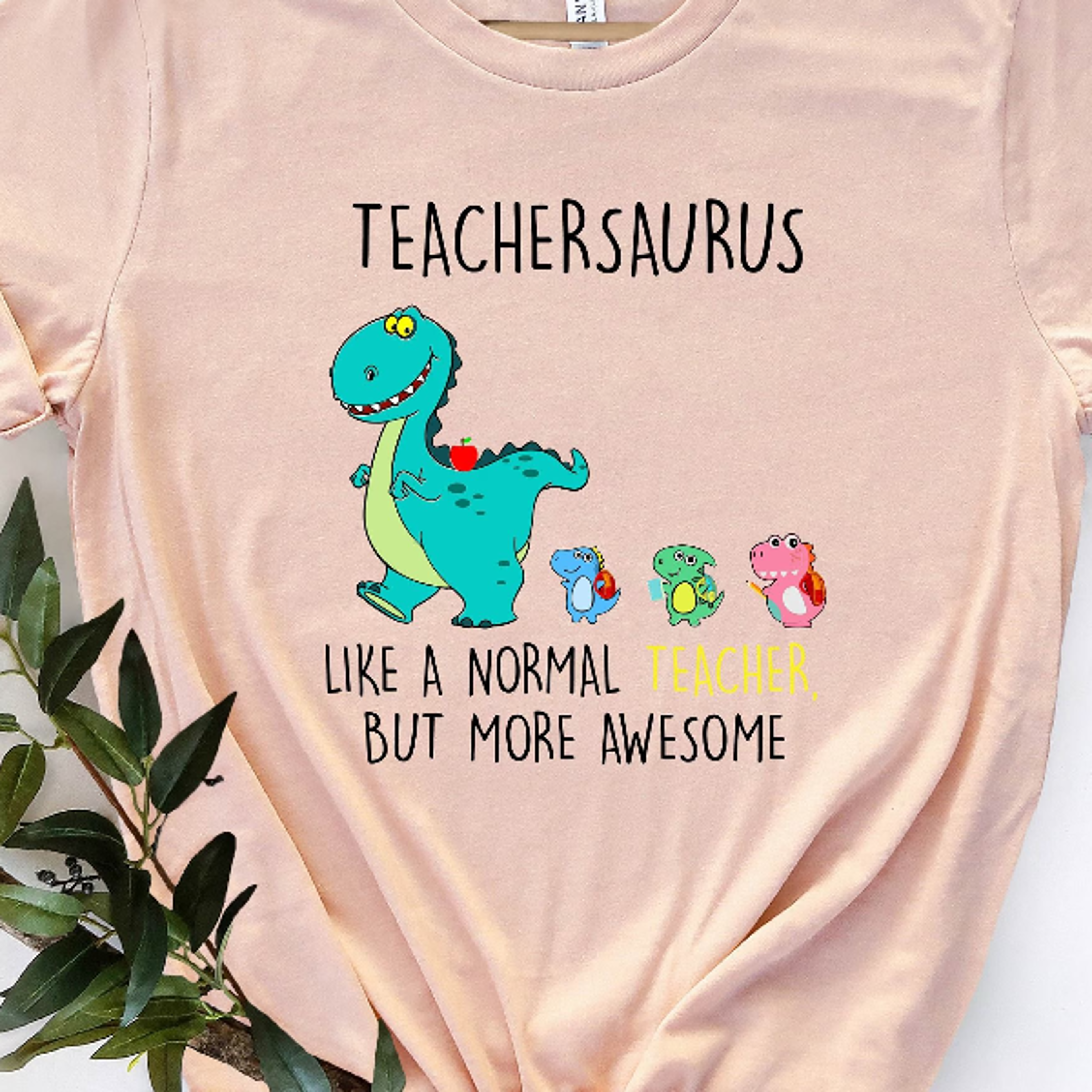 teachersaurus like a normal teacher but more awesome shirt, funny teacher graphic tee