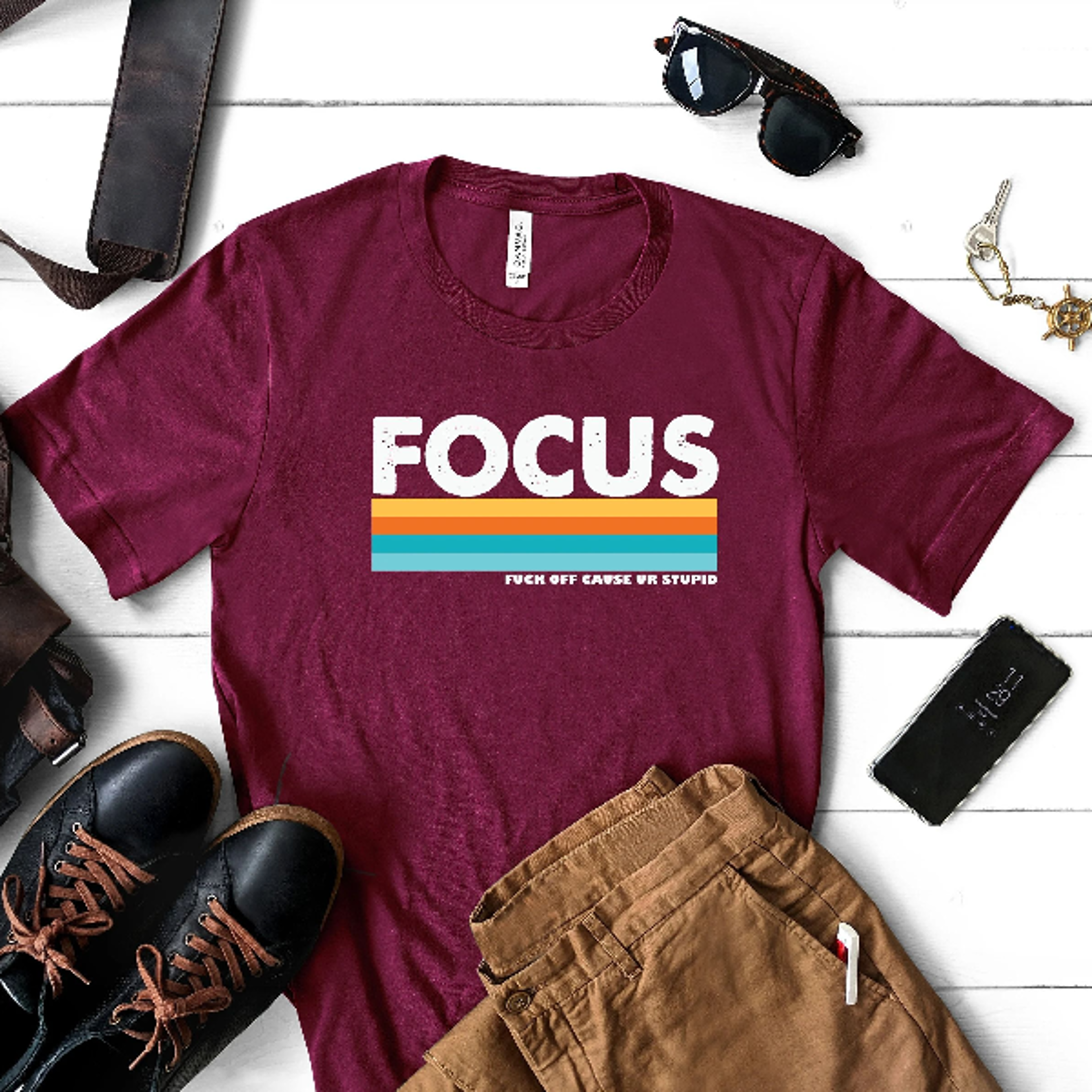 focus fuck off cause ur stupid shirt,focus shirt, fuck off shirt, stupid people shirt, funny shirt, bitchy person tee,