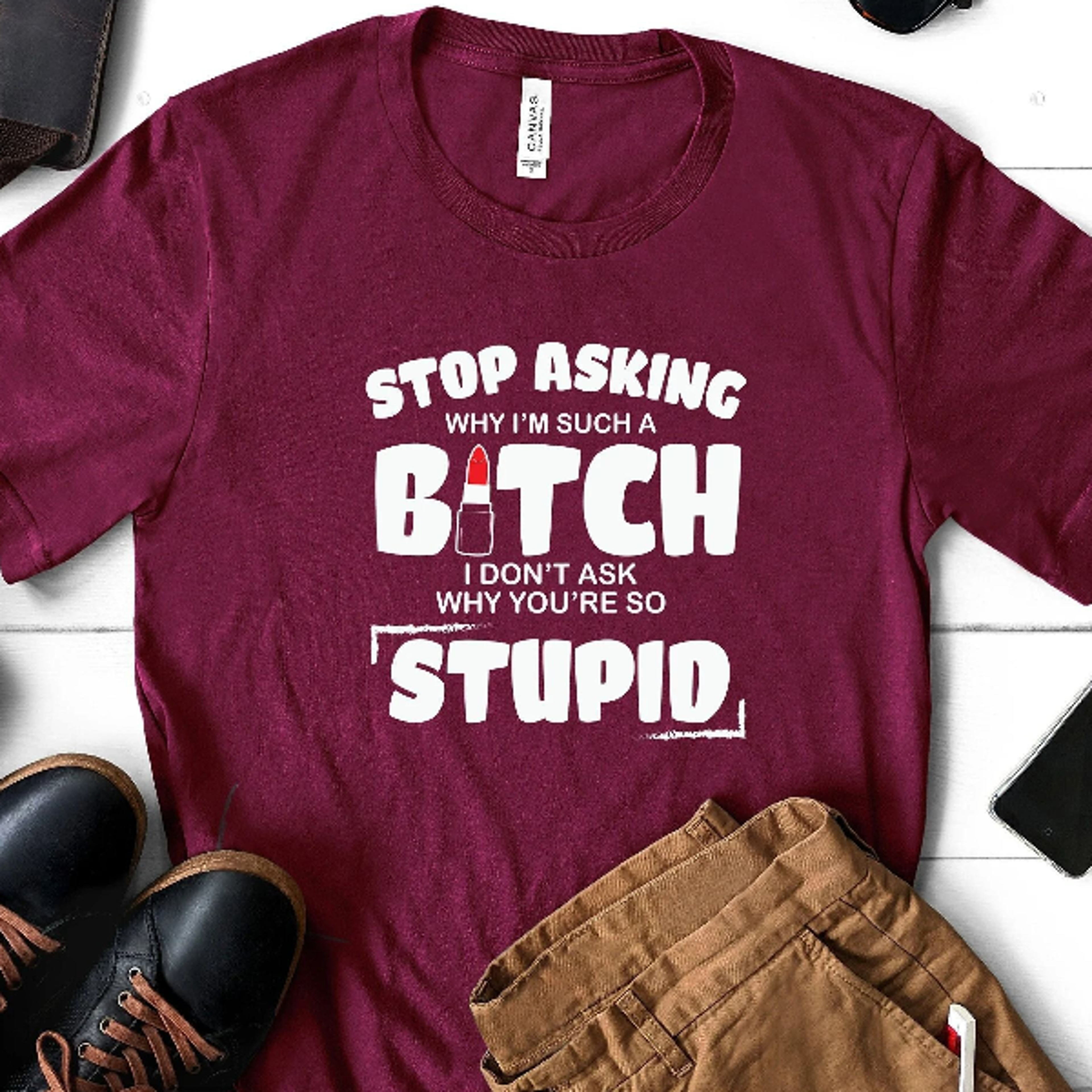 stop asking me why i am such a bitch, i don't ask why you are stupid shirt, funny shirt,stupid people shirt, sarcastic,