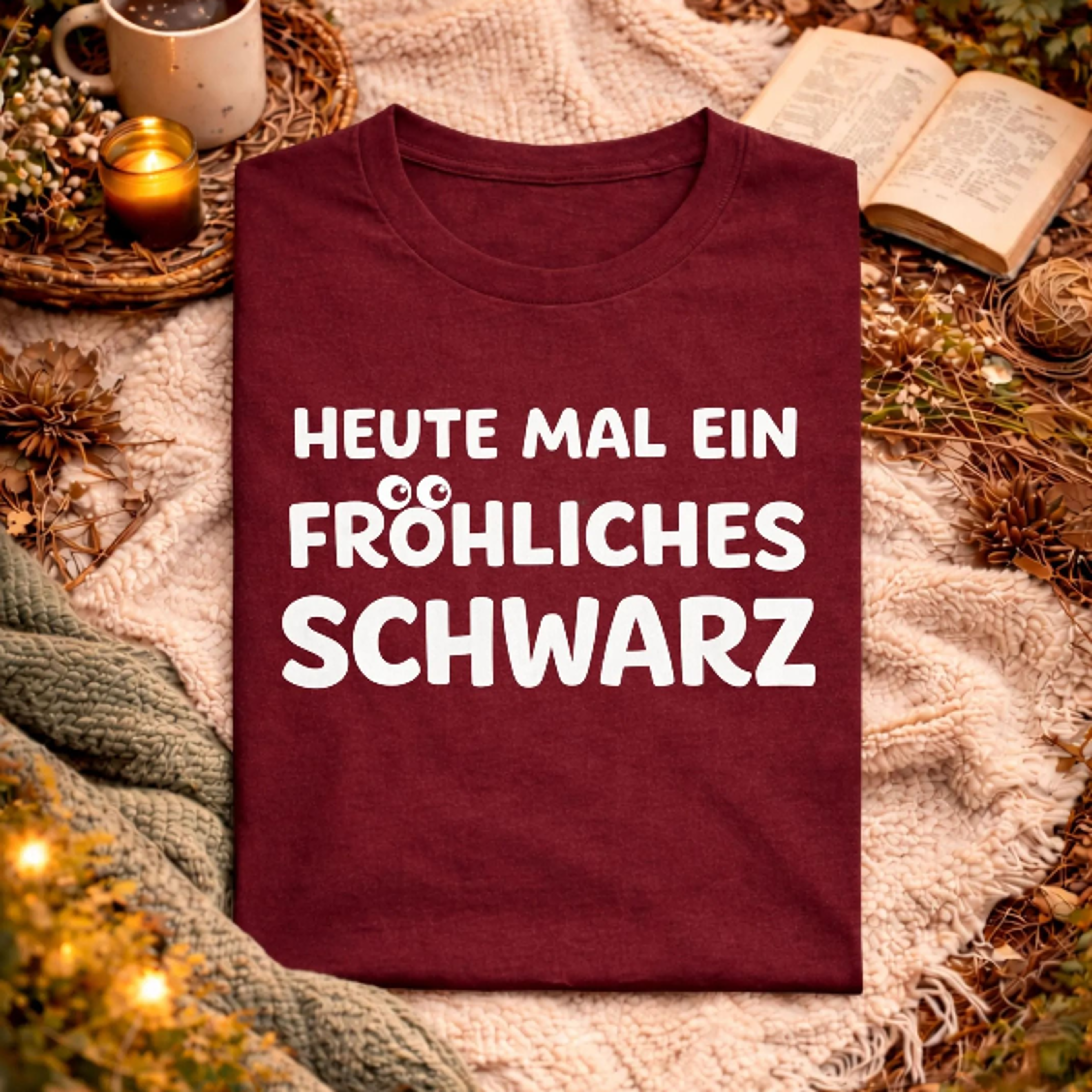 heute mal frohlich, schwarzer humor spruch, ironischer alltag witz, lustiger text humor, sarkasmus statement shirt, mini