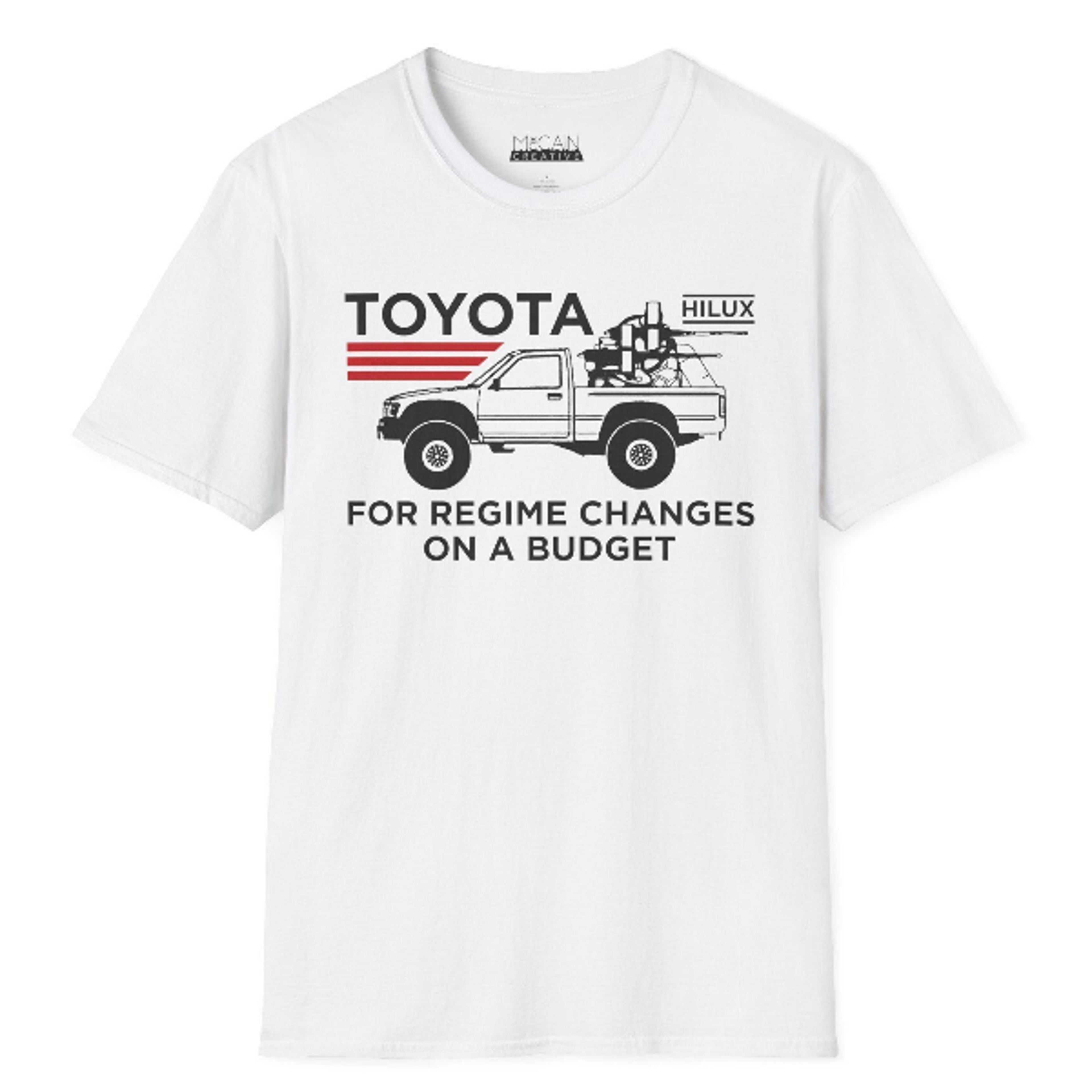 regime changes on a budget toyota hilux t-shirt | funny political truck design