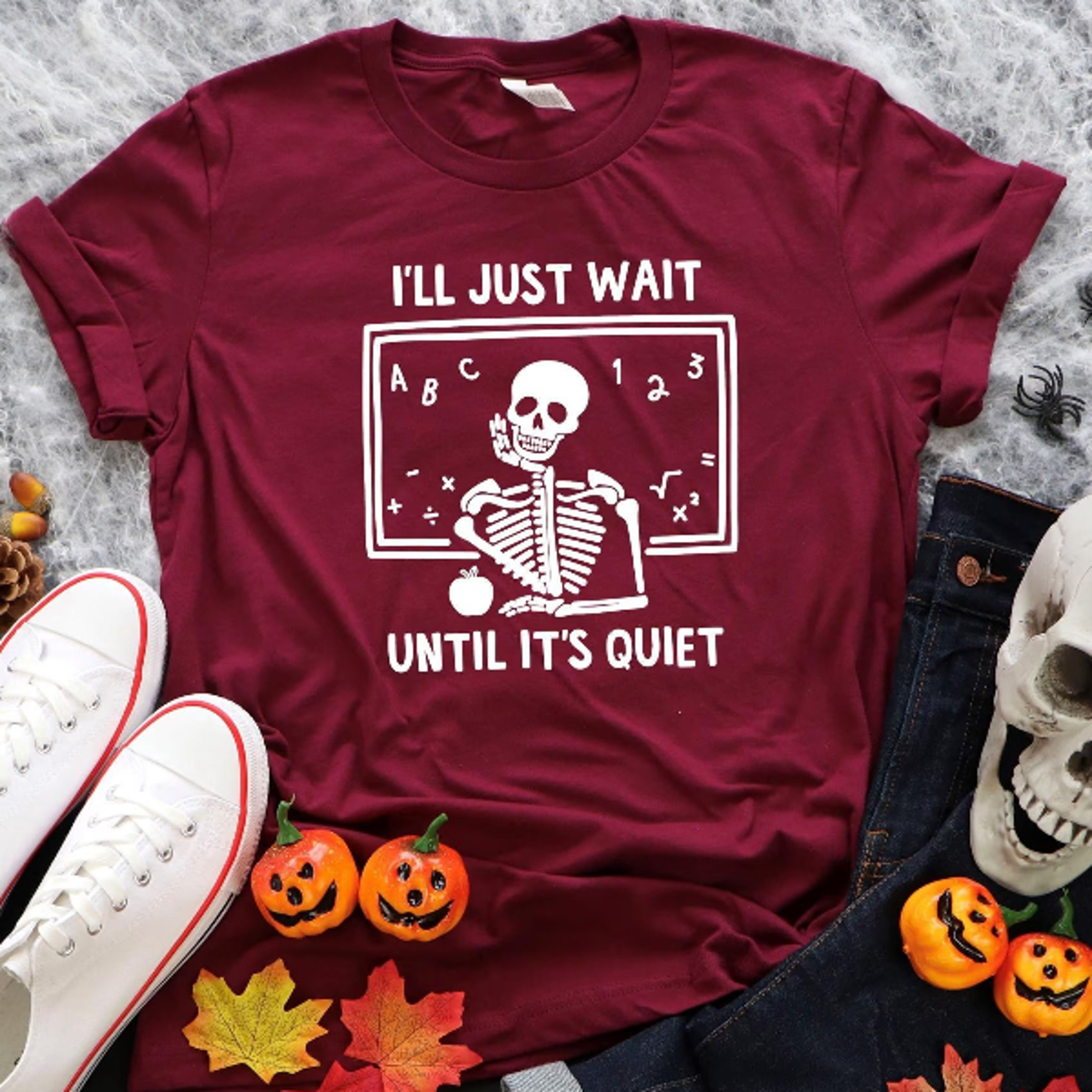 Ill Just Wait Until Its Quiet Funny Skeleton Teacher Halloween Shirt 2