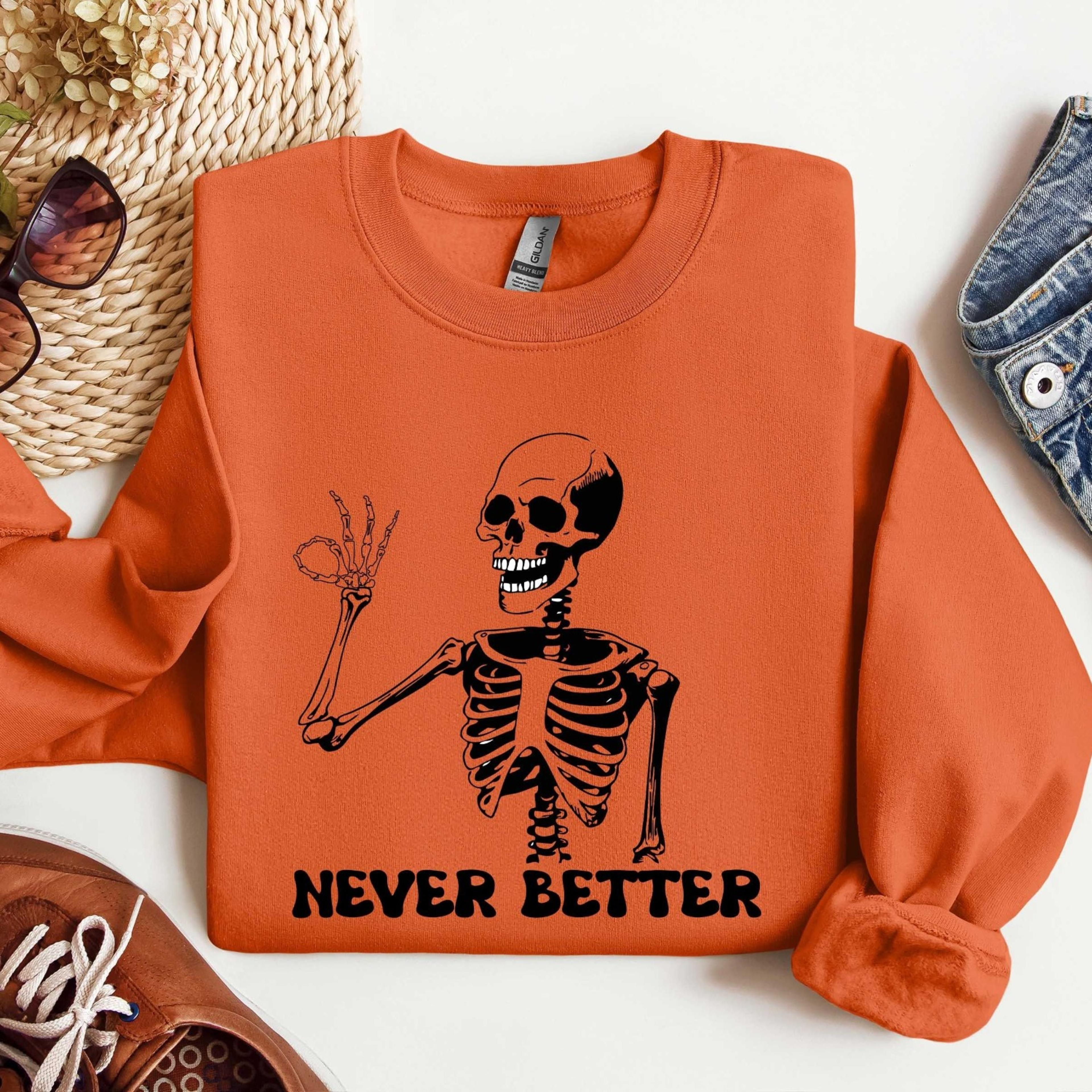 Never Better Skeleton Halloween Sweatshirt Funny Spooky Season Crewneck 3jpg