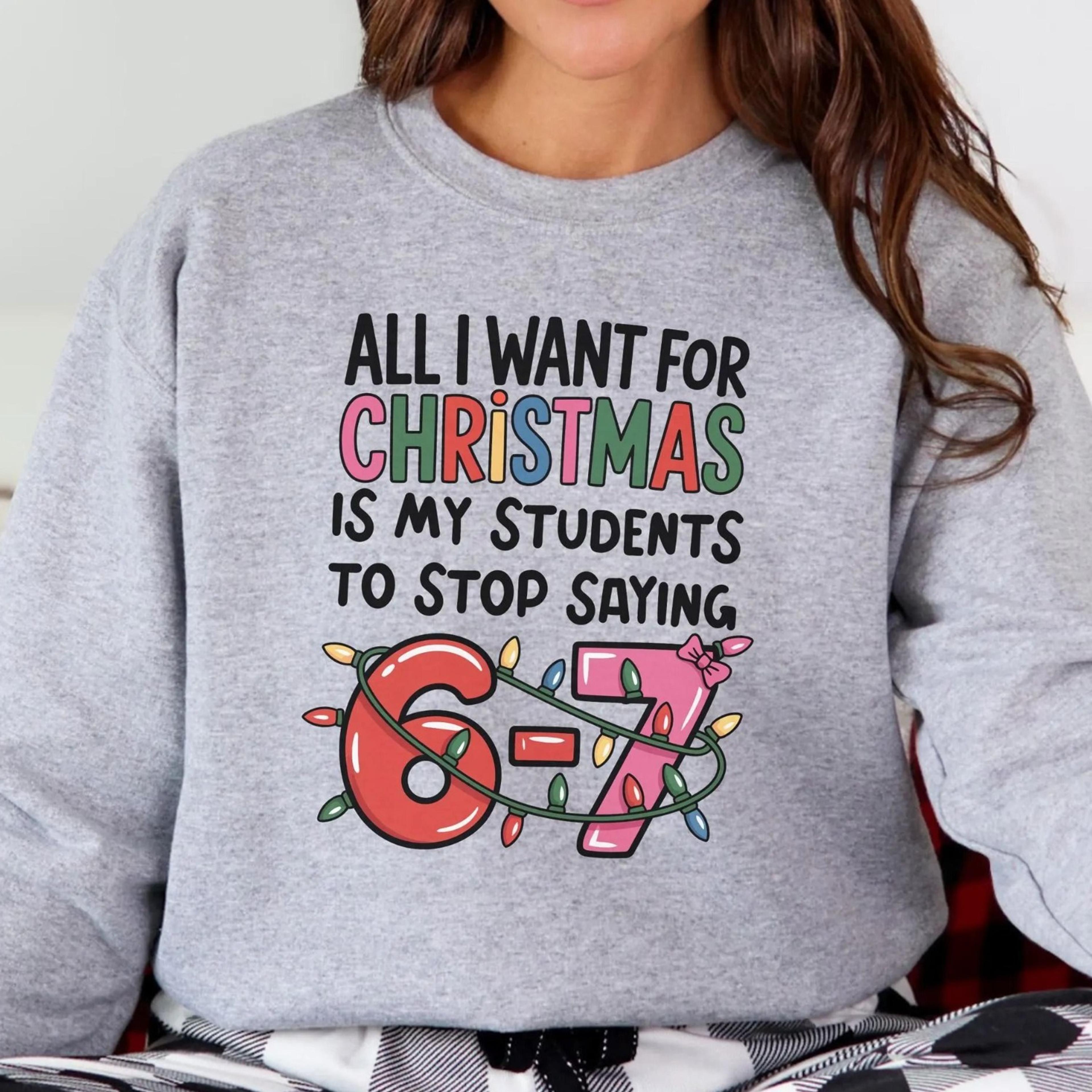 six seven christmas sweatshirt, xmas teacher sweater, funny winter holidays shirt, 6 7 meme shirt