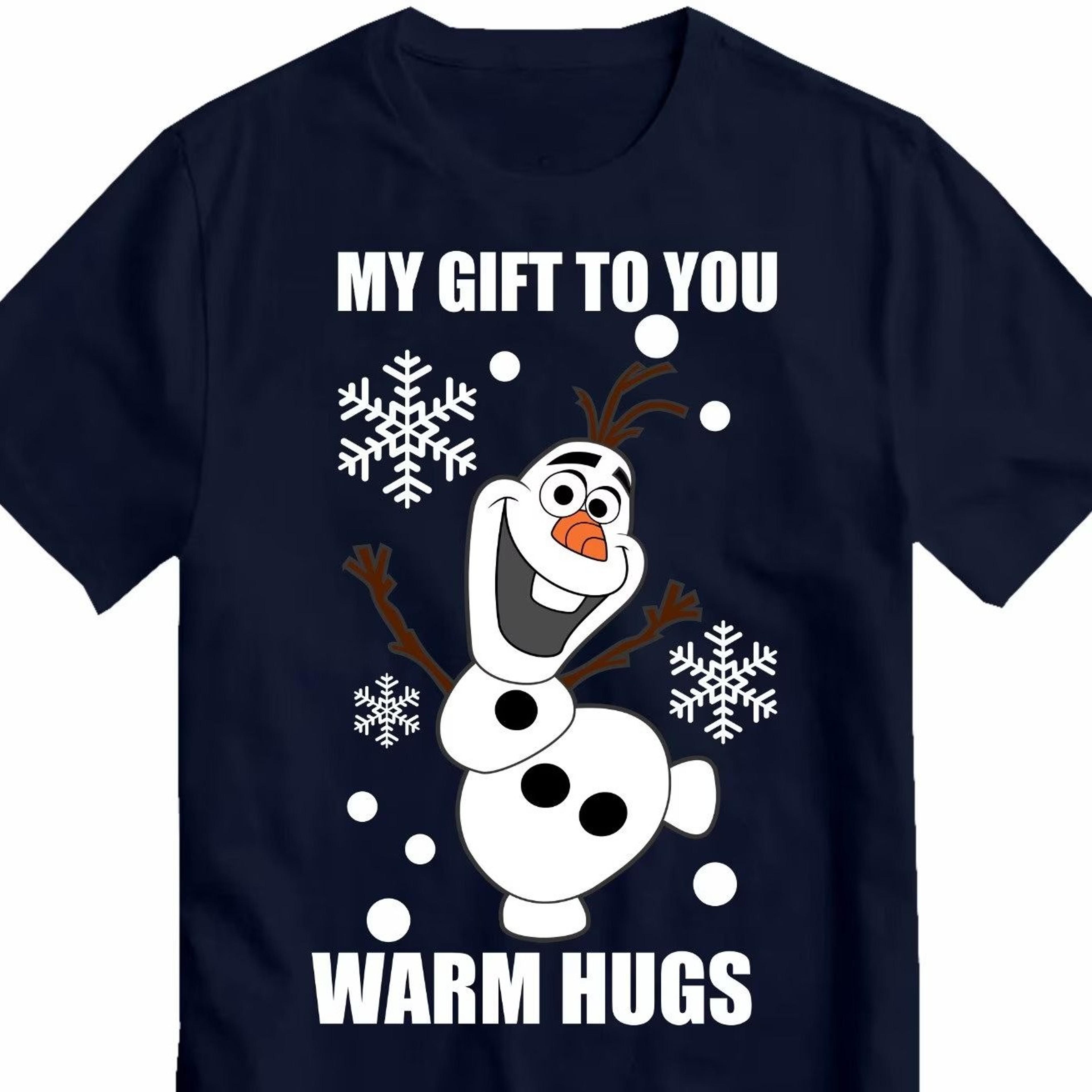 olaf my gift to you warm hugs christmas t-shirt christmas gift present men girls kids boys t shirt