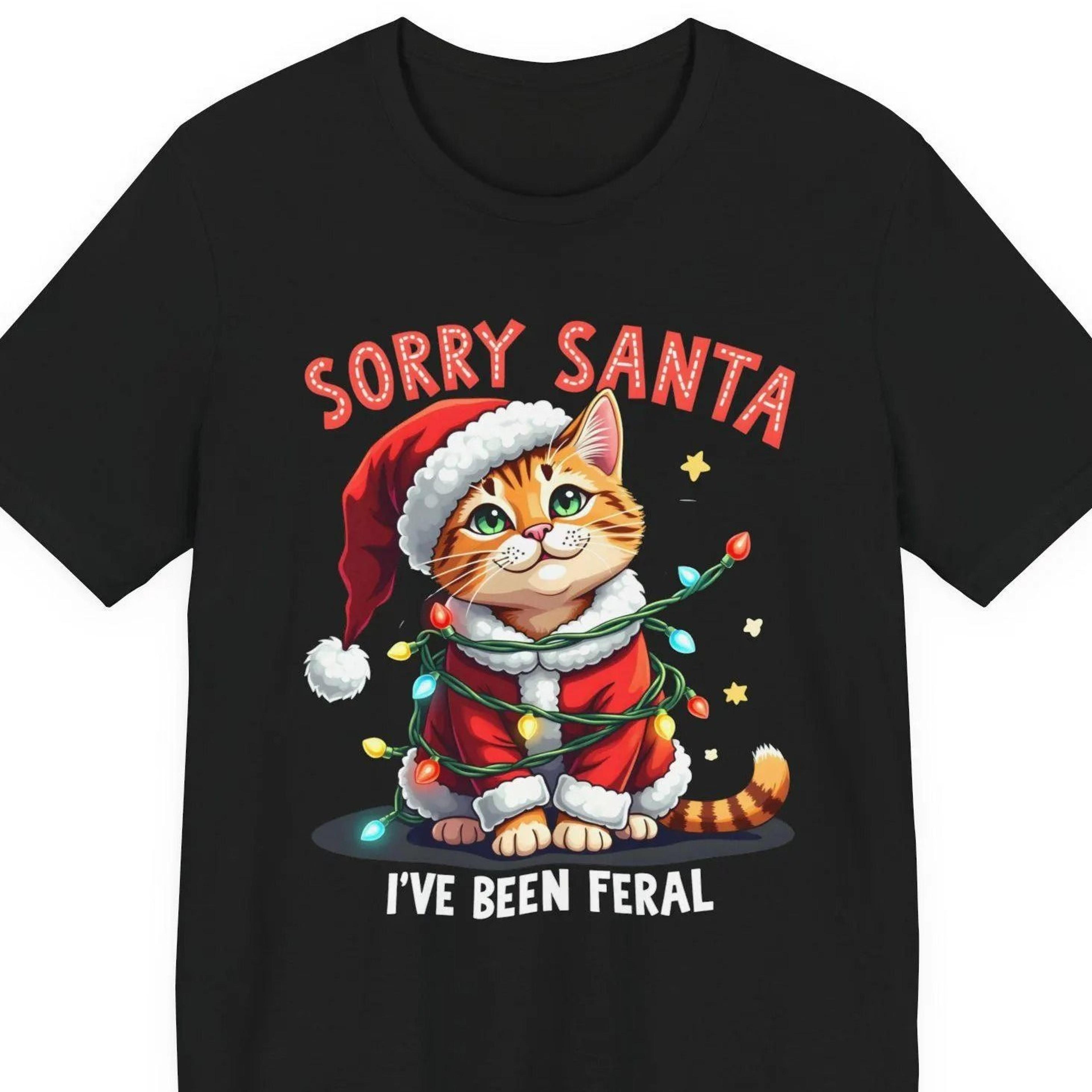 cute cat christmas shirt, sorry santa ive been feral tshirt, funny christmas cat shirt, gift for cat lovers