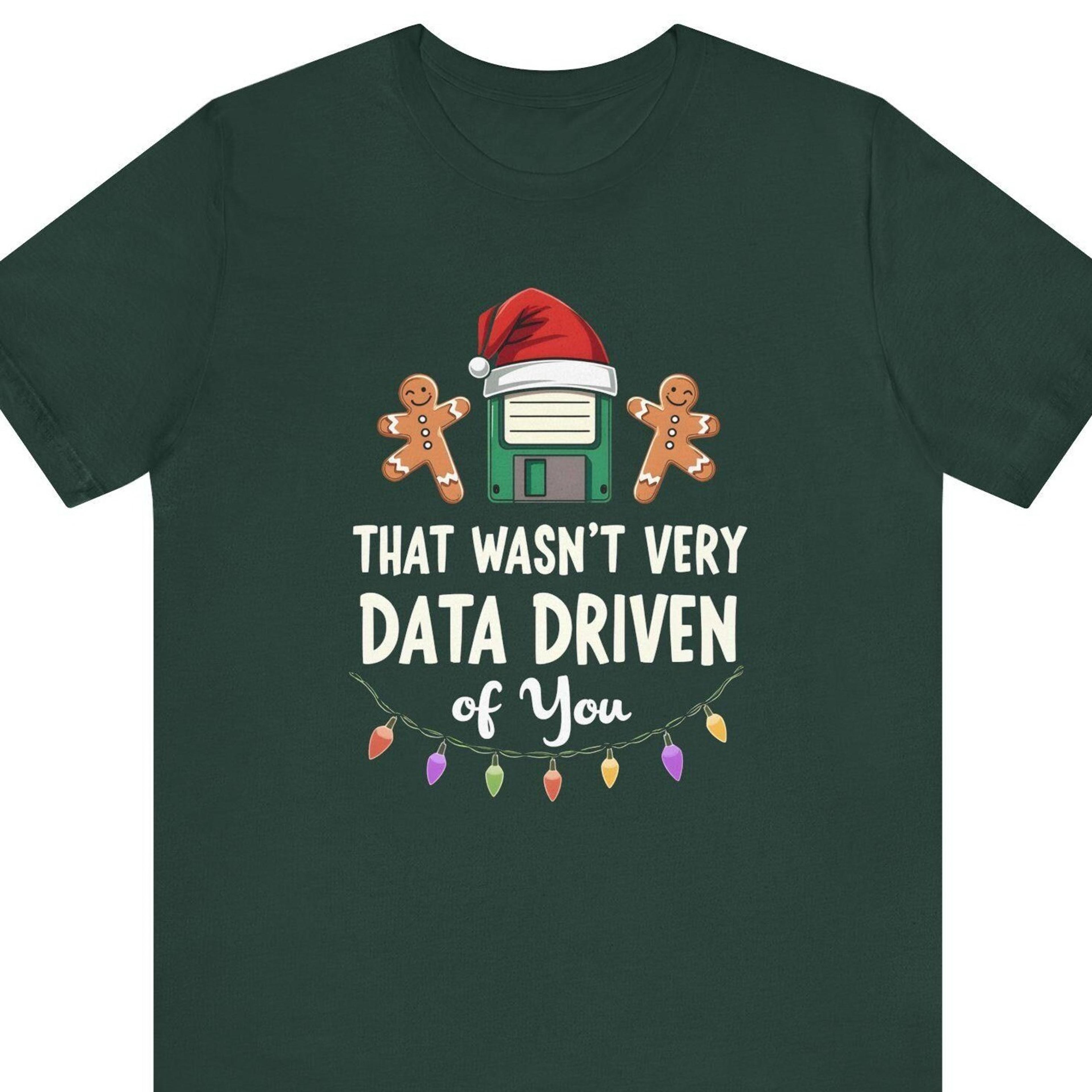 funny data analyst christmas shirt, that wasn't very data driven of you shirt, geeky xmas pajamas shirt, christmas gift