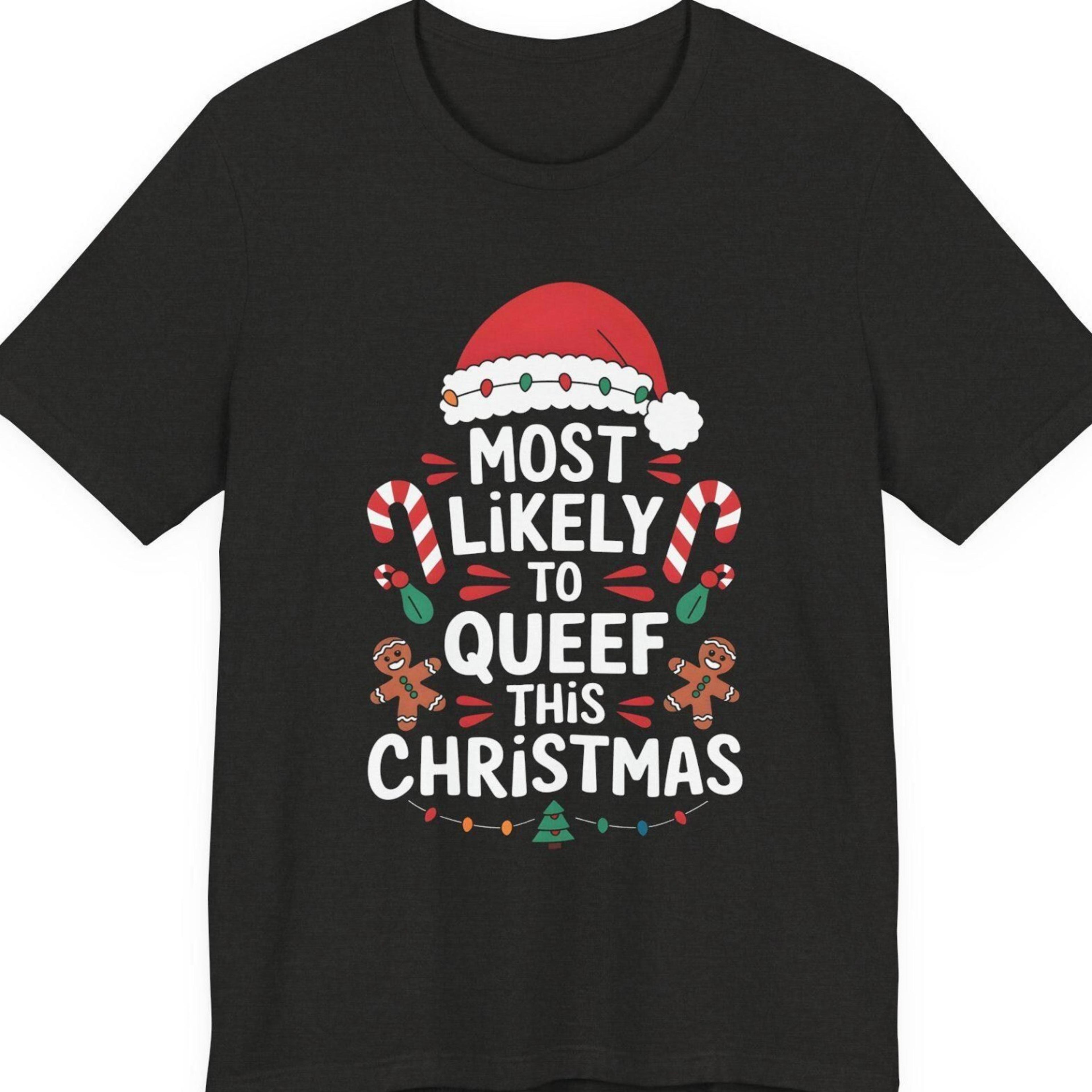 funny inappropriate christmas shirt, most likely to queef this christmas tee, offensive xmas tee