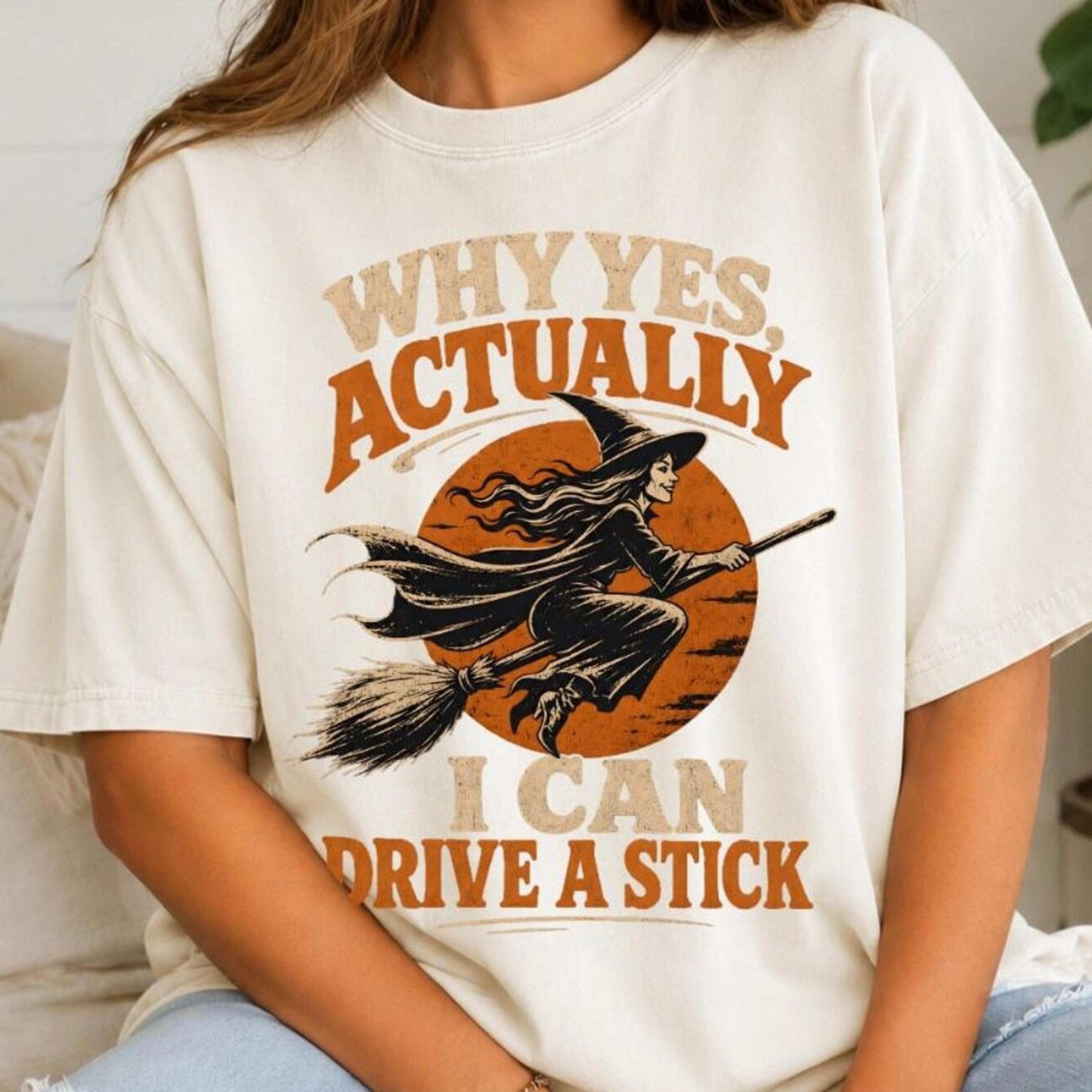 why yes actually i can drive a stick shirt, funny witch tee, witchy graphic tee, vintage halloween witch shirt