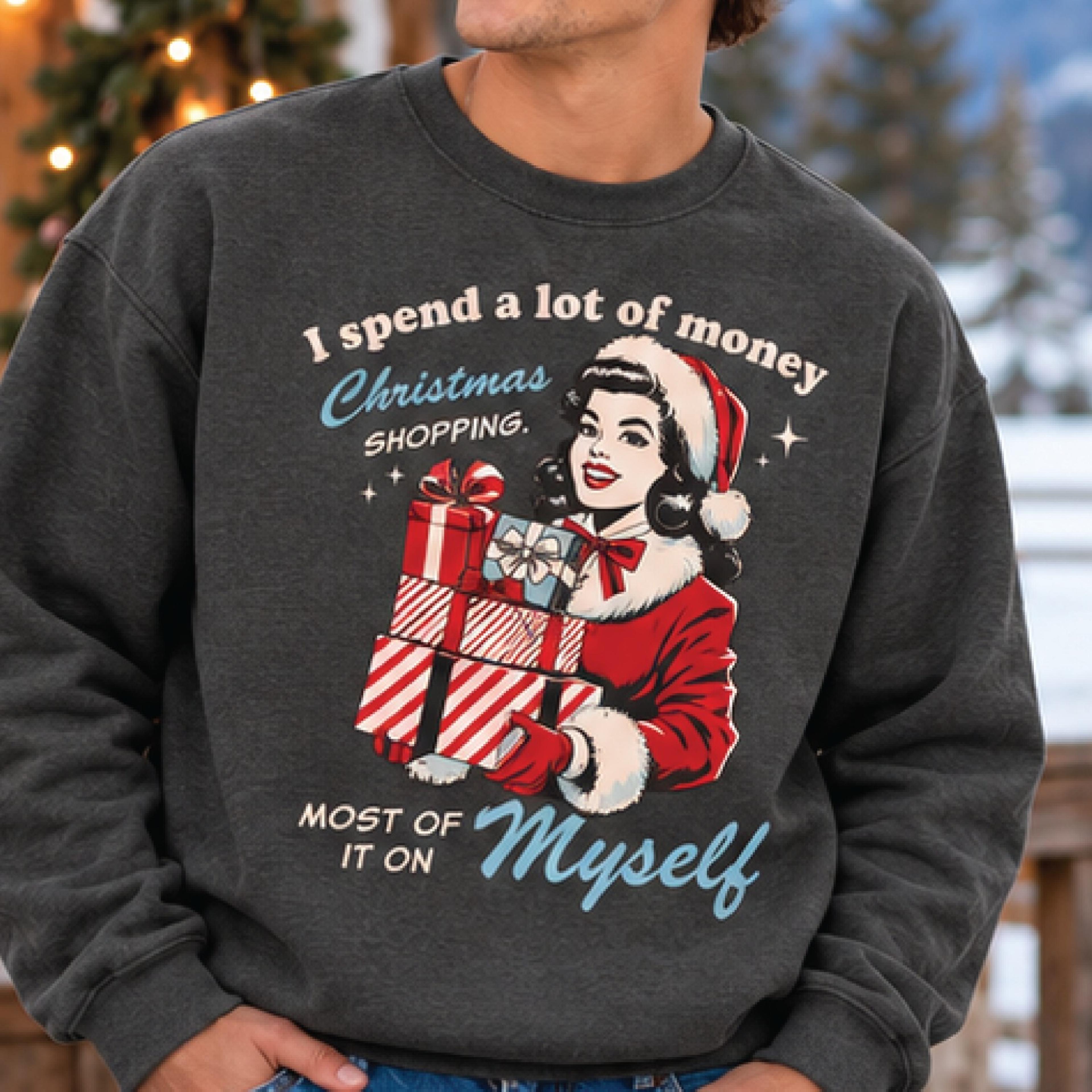 funny christmas shopping sweatshirt, i spend a lot of money most of it on myself, retro holiday crewneck, unisex gift