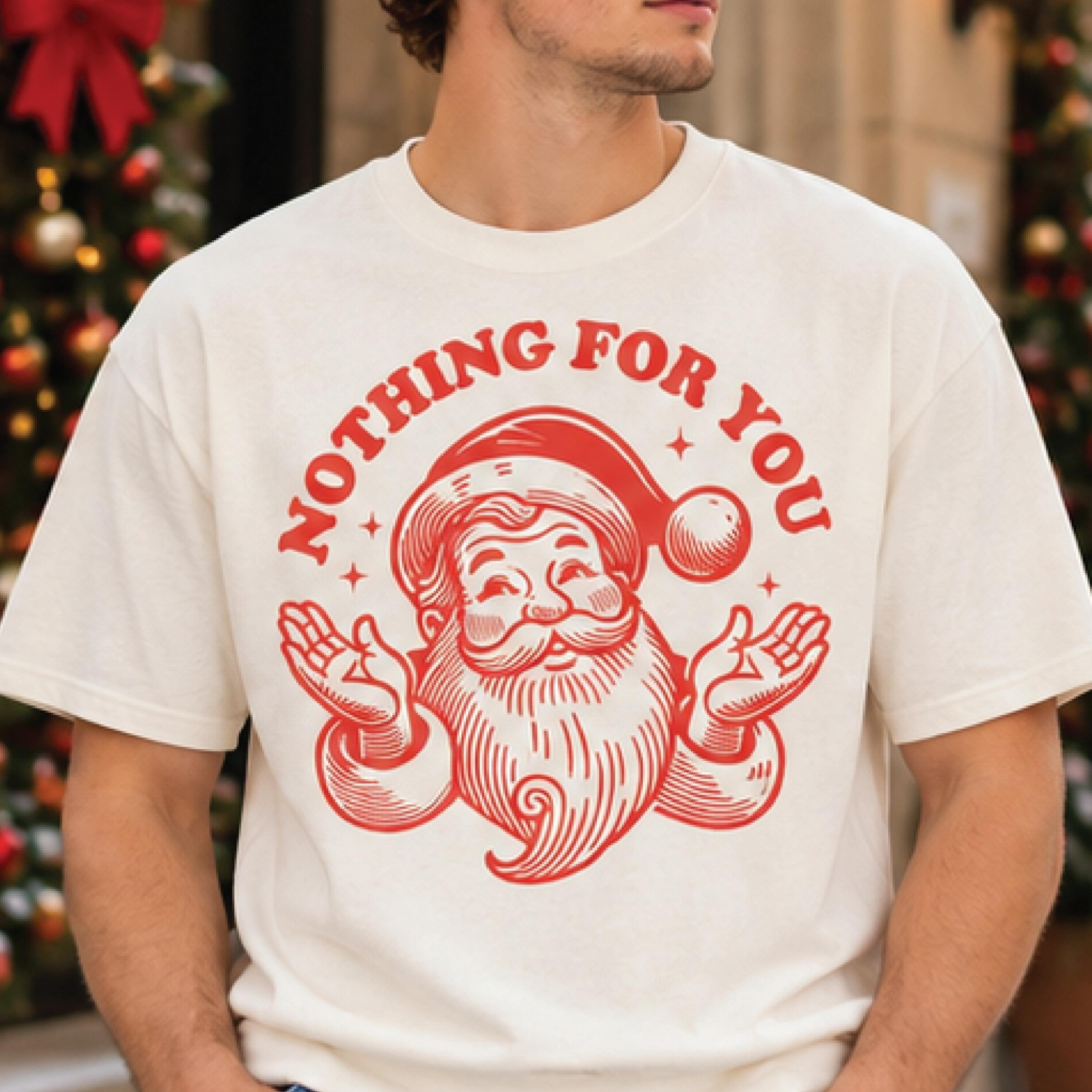 nothing for you santa t-shirt, funny christmas shirt, retro santa claus graphic tee, sarcastic holiday gift, unisex xmas