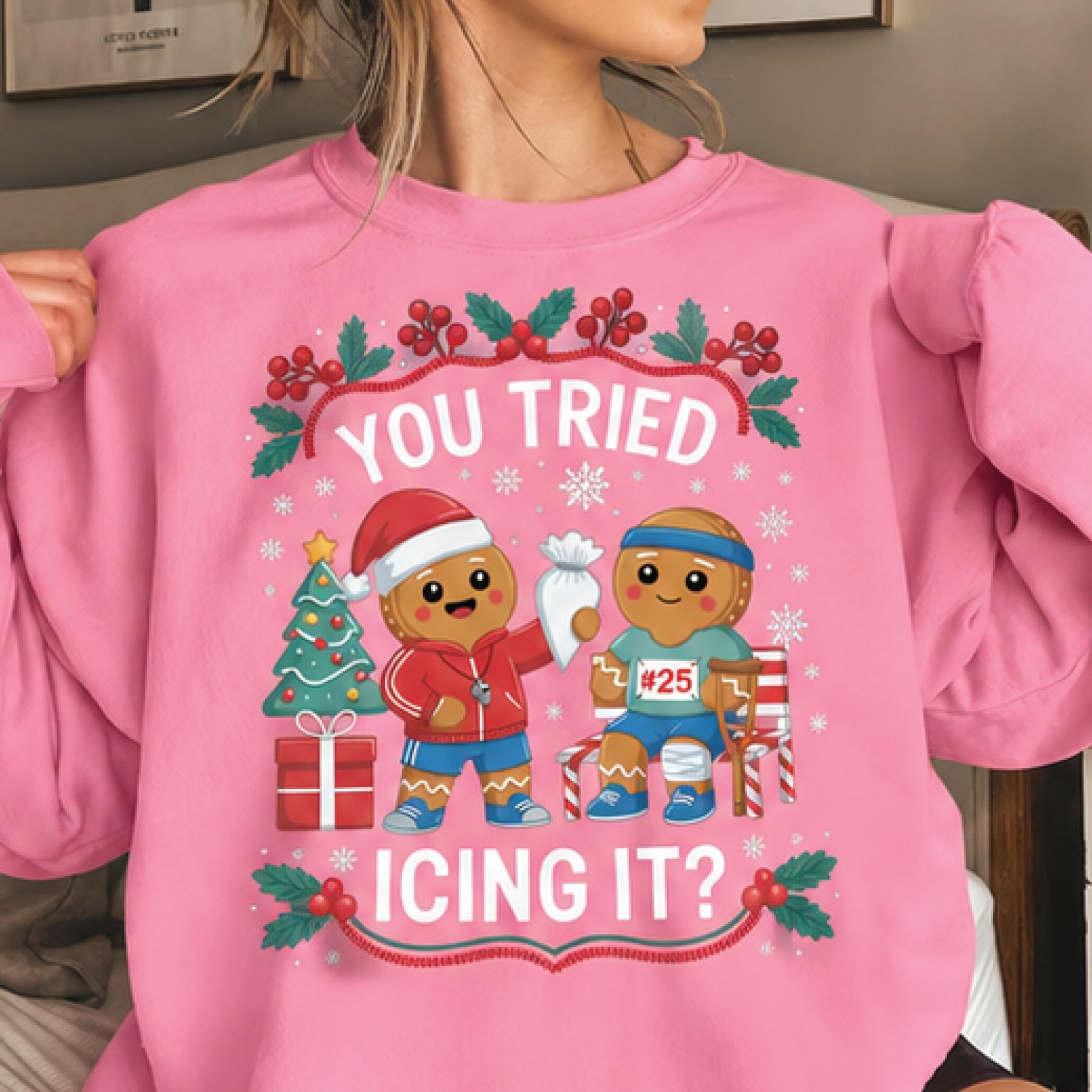 you tried icing it gingerbread sweatshirt, funny christmas cookie pun, cute holiday baking gift, unisex adult xmas outfi
