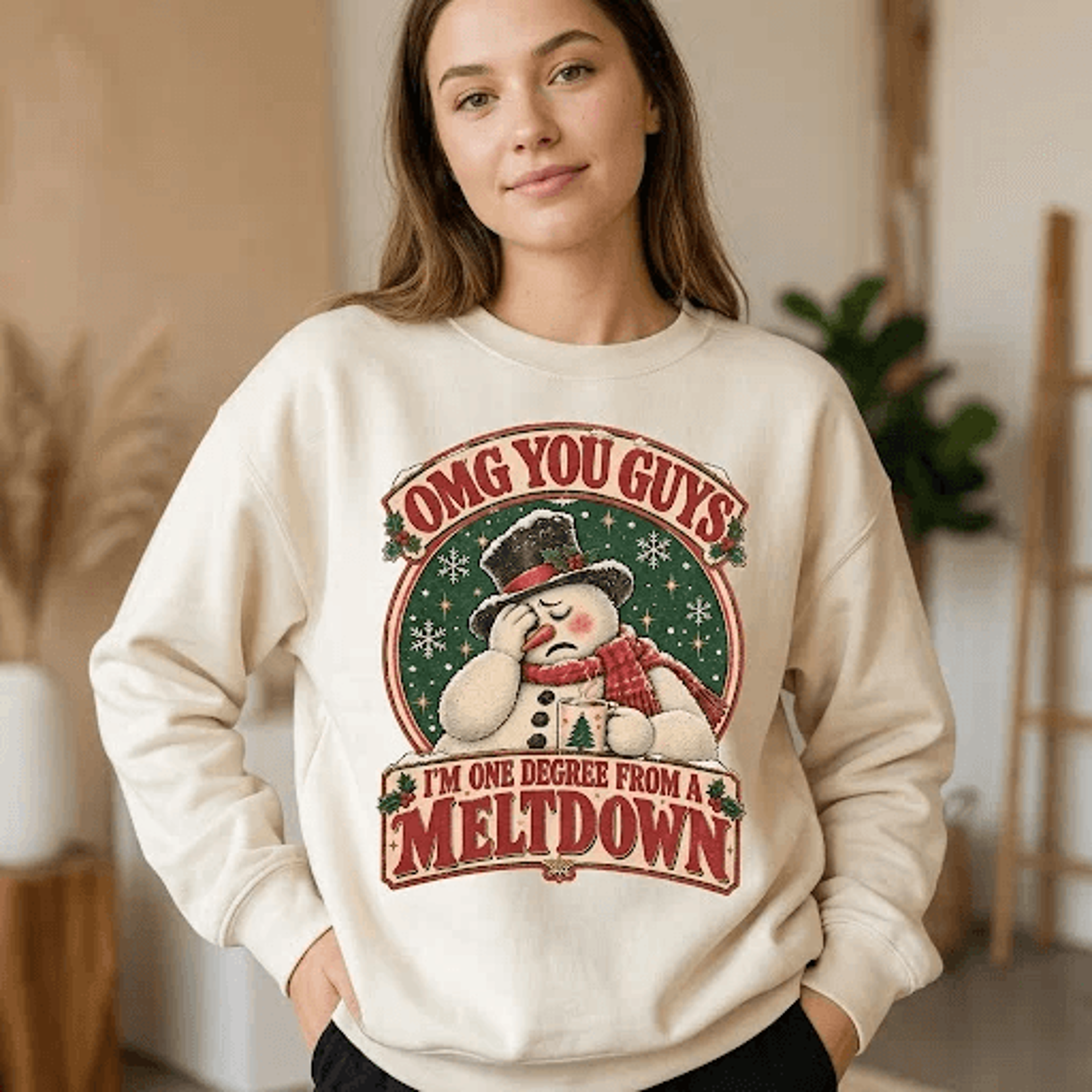 OMG You Guys Im One Degree From A Meltdown Christmas Sweatshirt Funny Snowman Holiday Graphic Adult 1