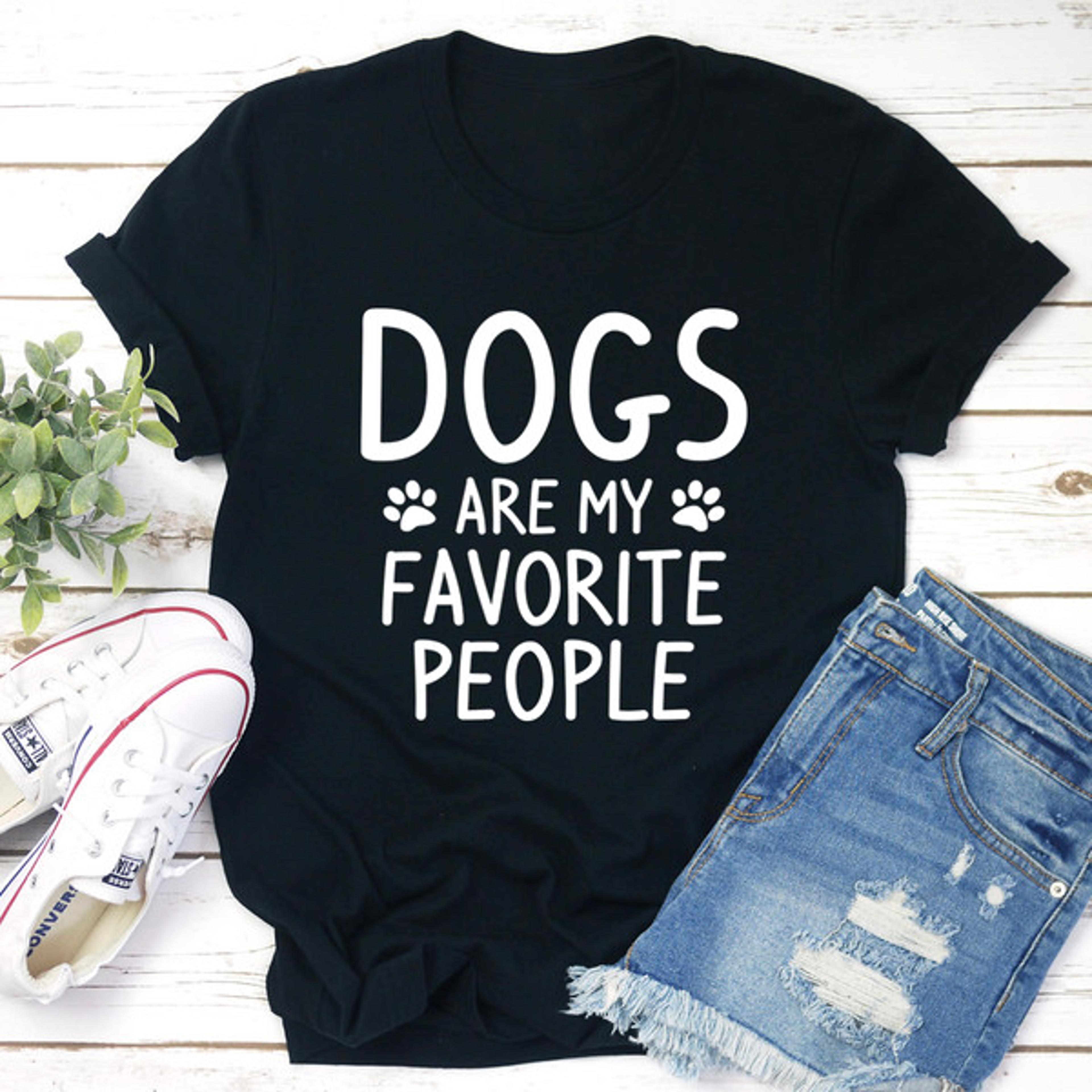 dogs are my favorite people tee