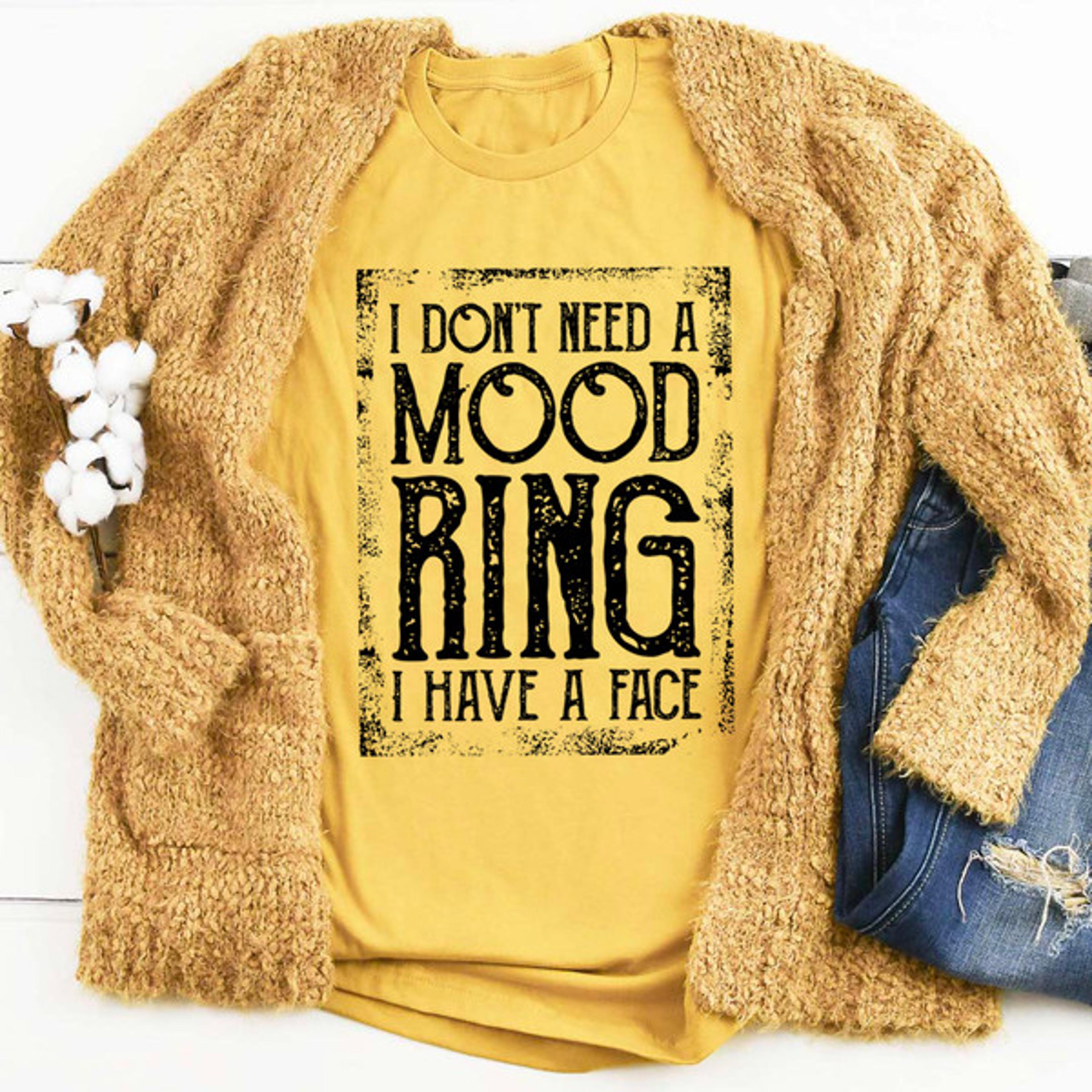 i don't need a mood ring tee