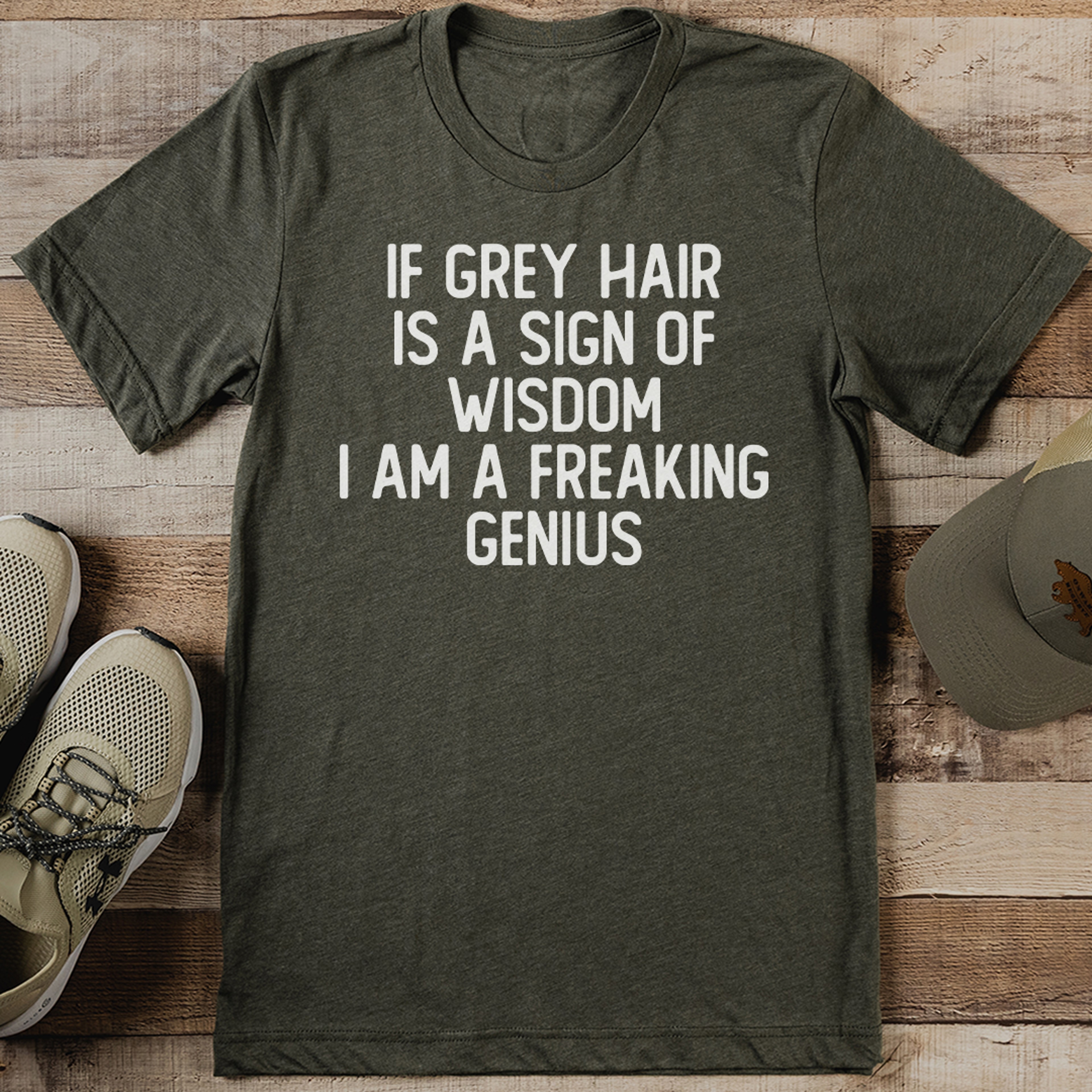 If Grey Hair Is A Sign Of Wisdom I Am A Freaking Genius Tee – view 2