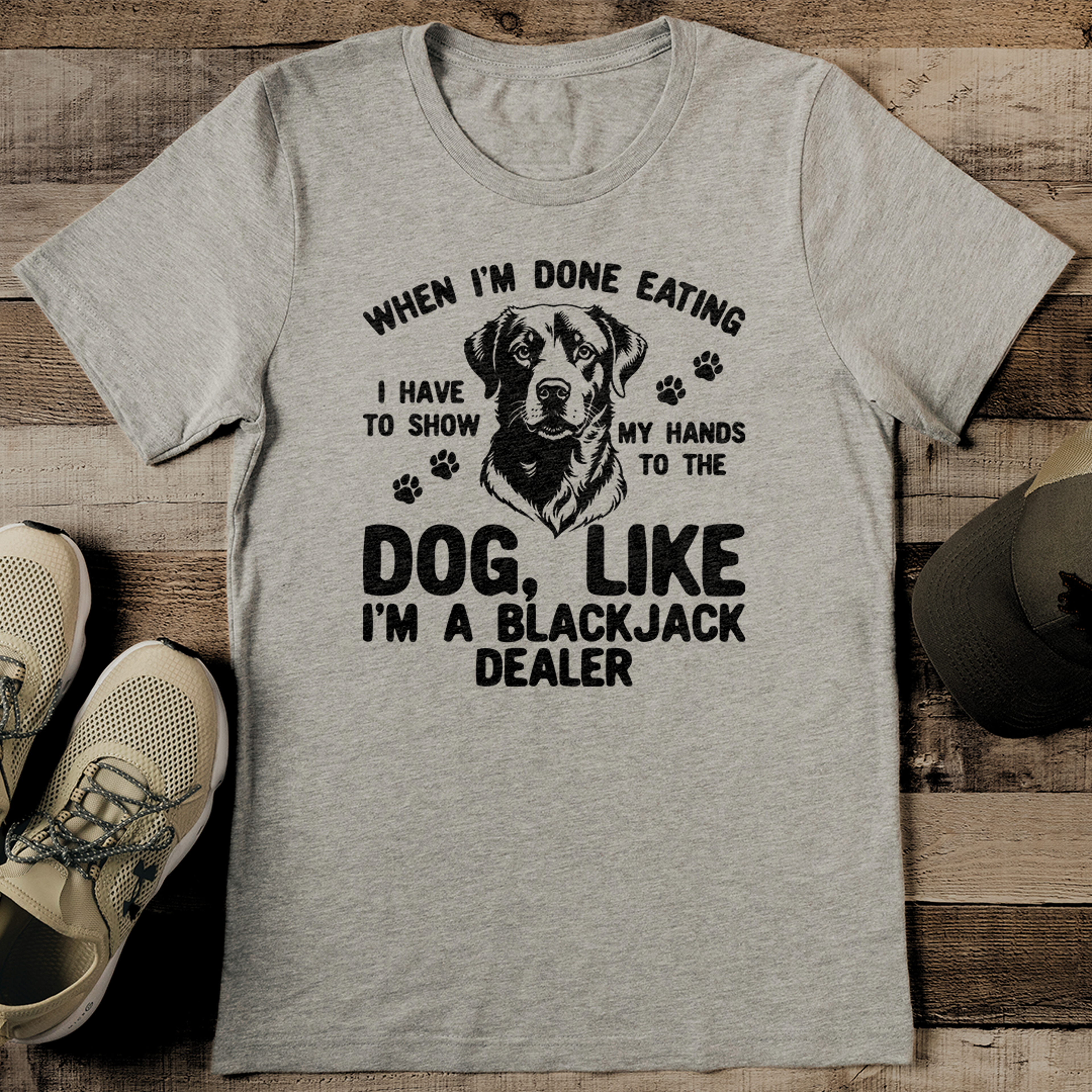 When I'm Done Eating I Have To Show My Hands To The Dog Tee – view 2