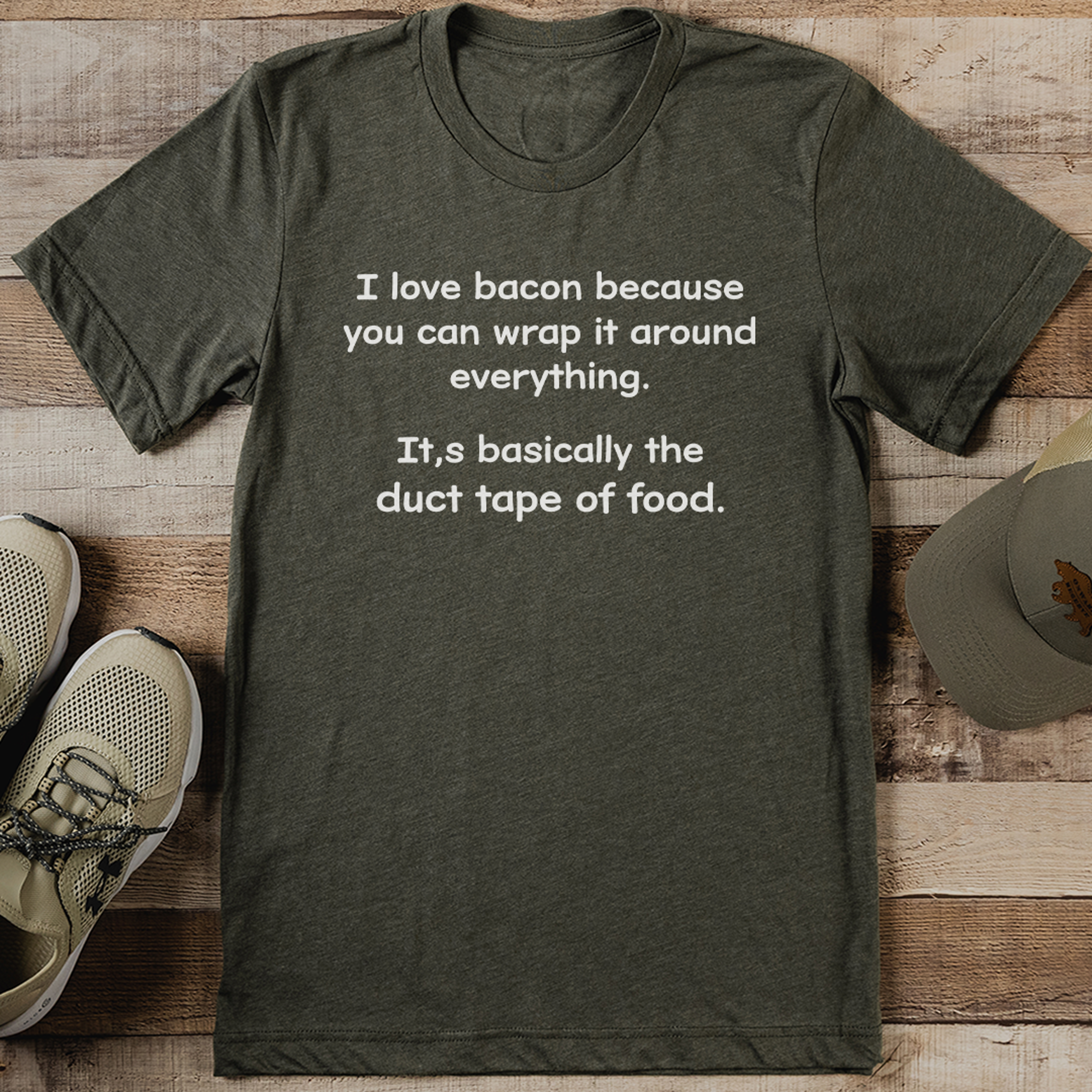 I Love Bacon Because You Can Wrap It Around Everything Tee 0