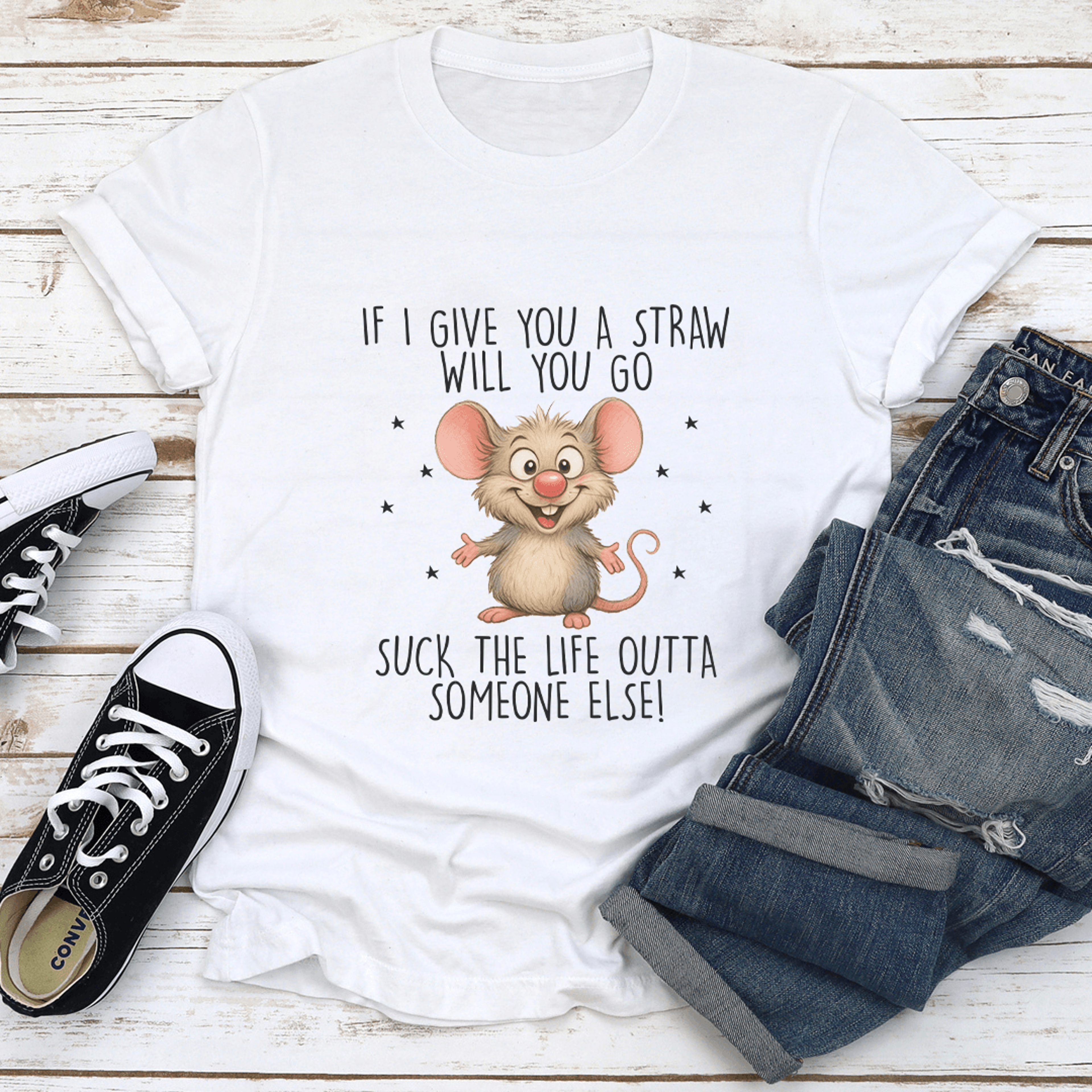 If I Give You A Straw Will You Go Suck The Life Outta Someone Else Tee – view 3