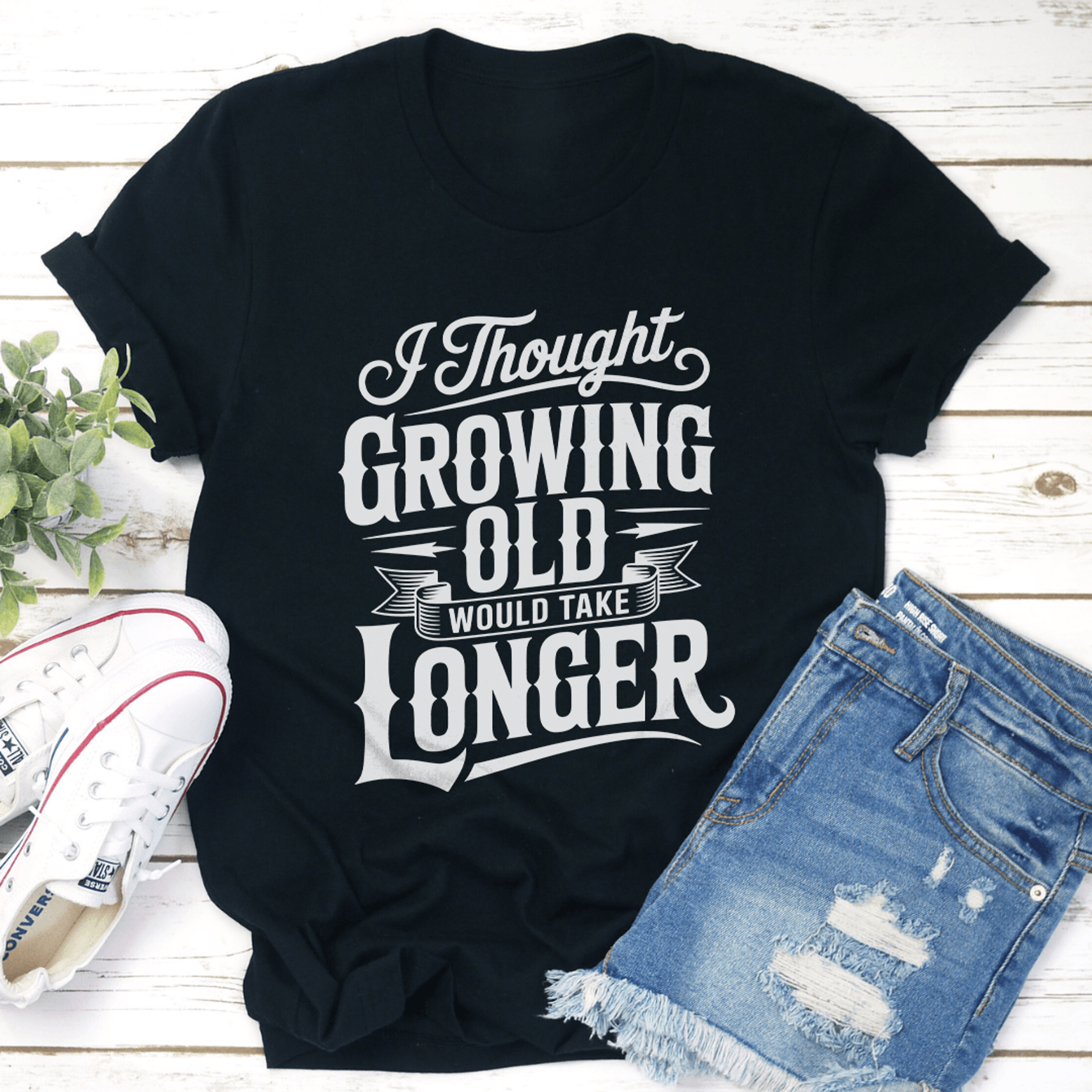 I Thought Growing Old Would Take Longer Tee 1
