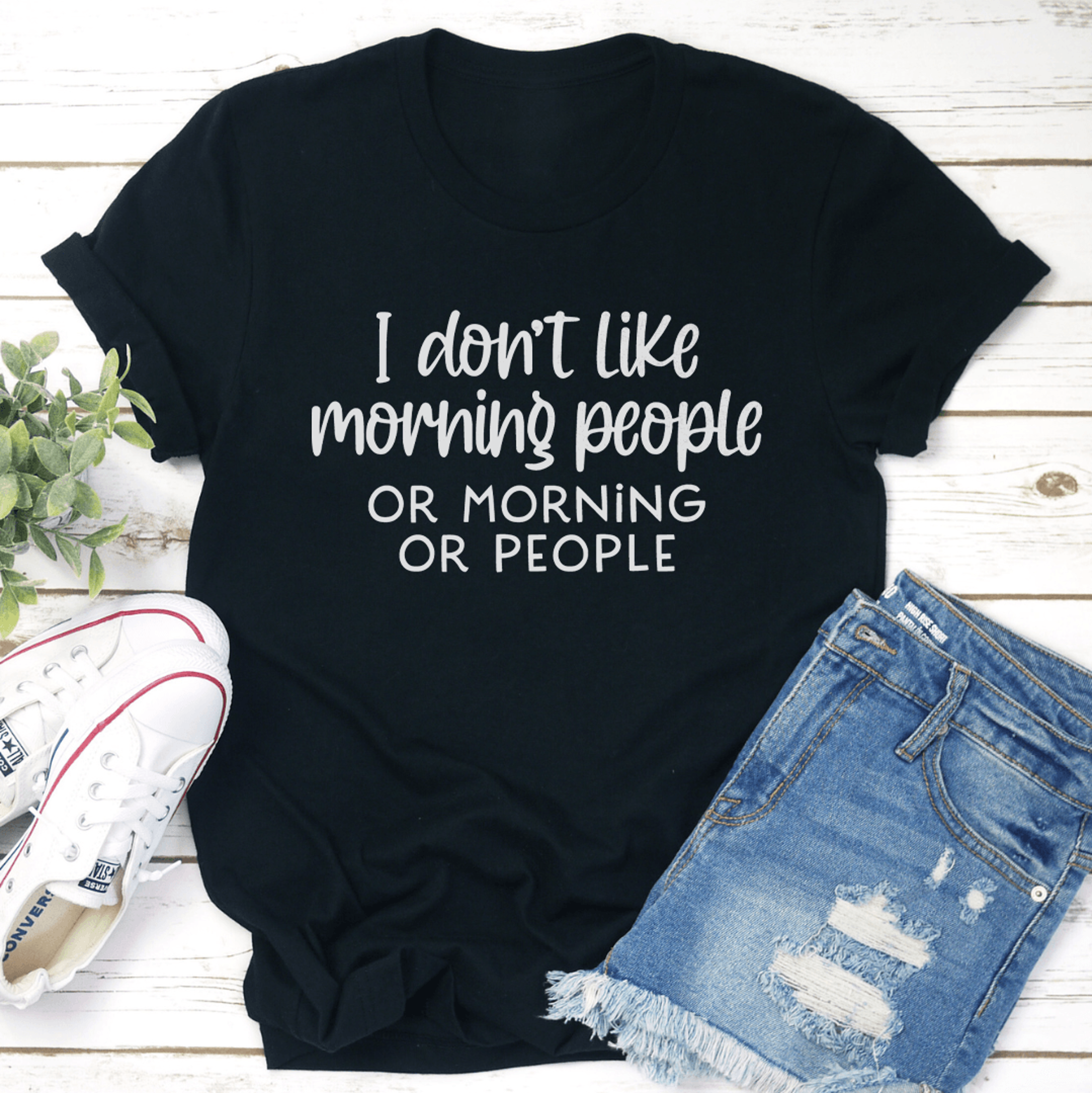 I Dont Like Morning People Or Mornings Tee 1