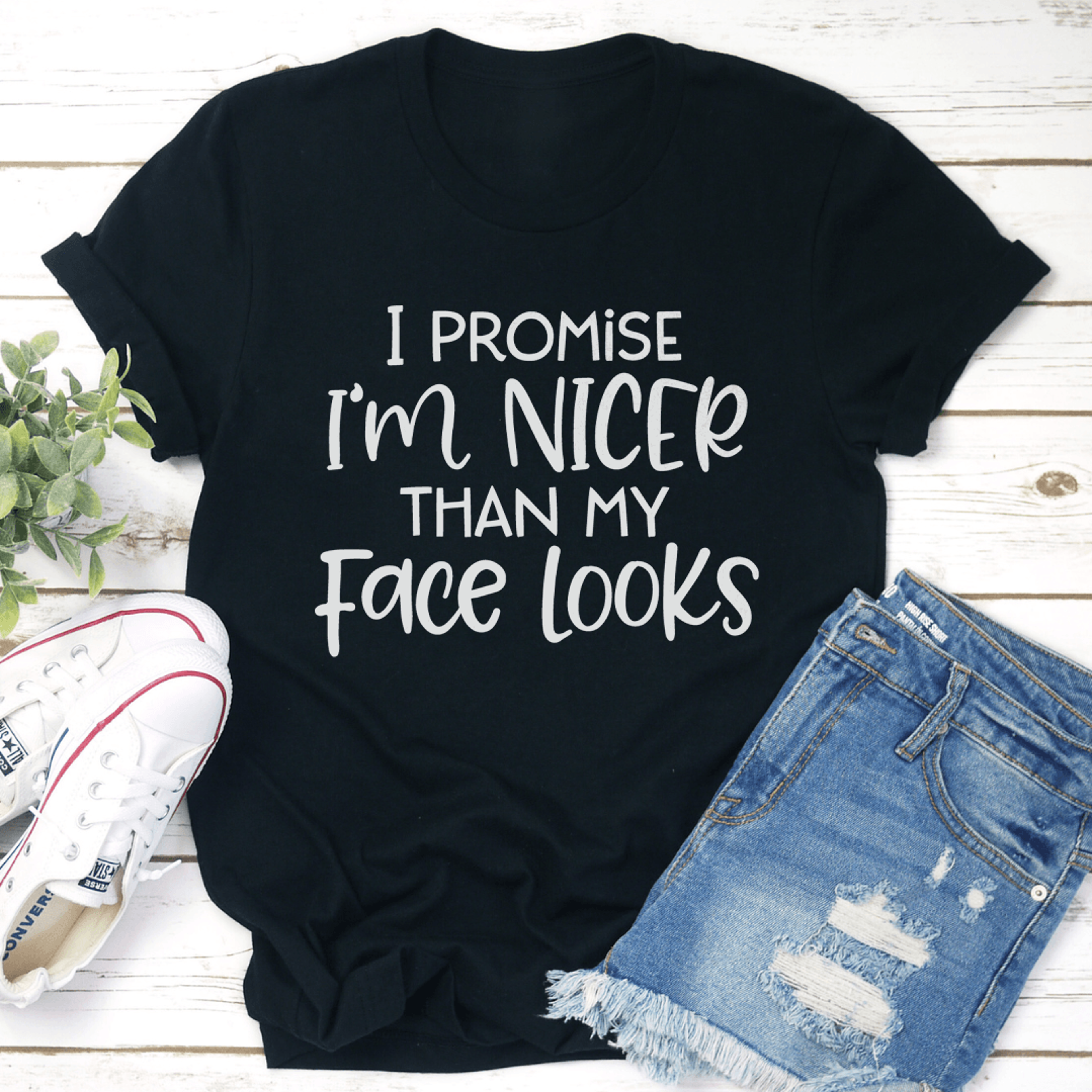 Im Nicer Than My Face Looks Tee 1