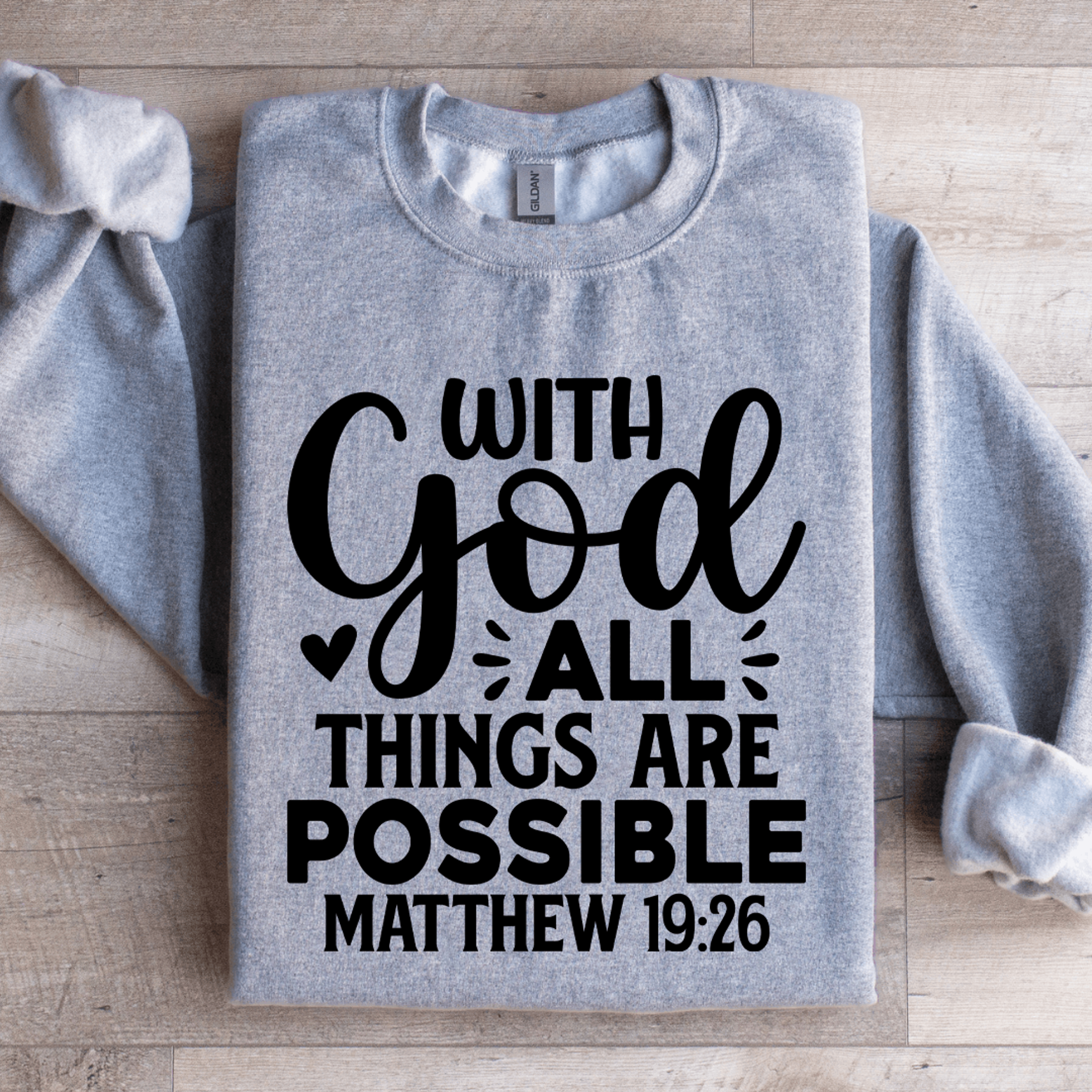 With God All Things Are Possible Sweatshirt 0