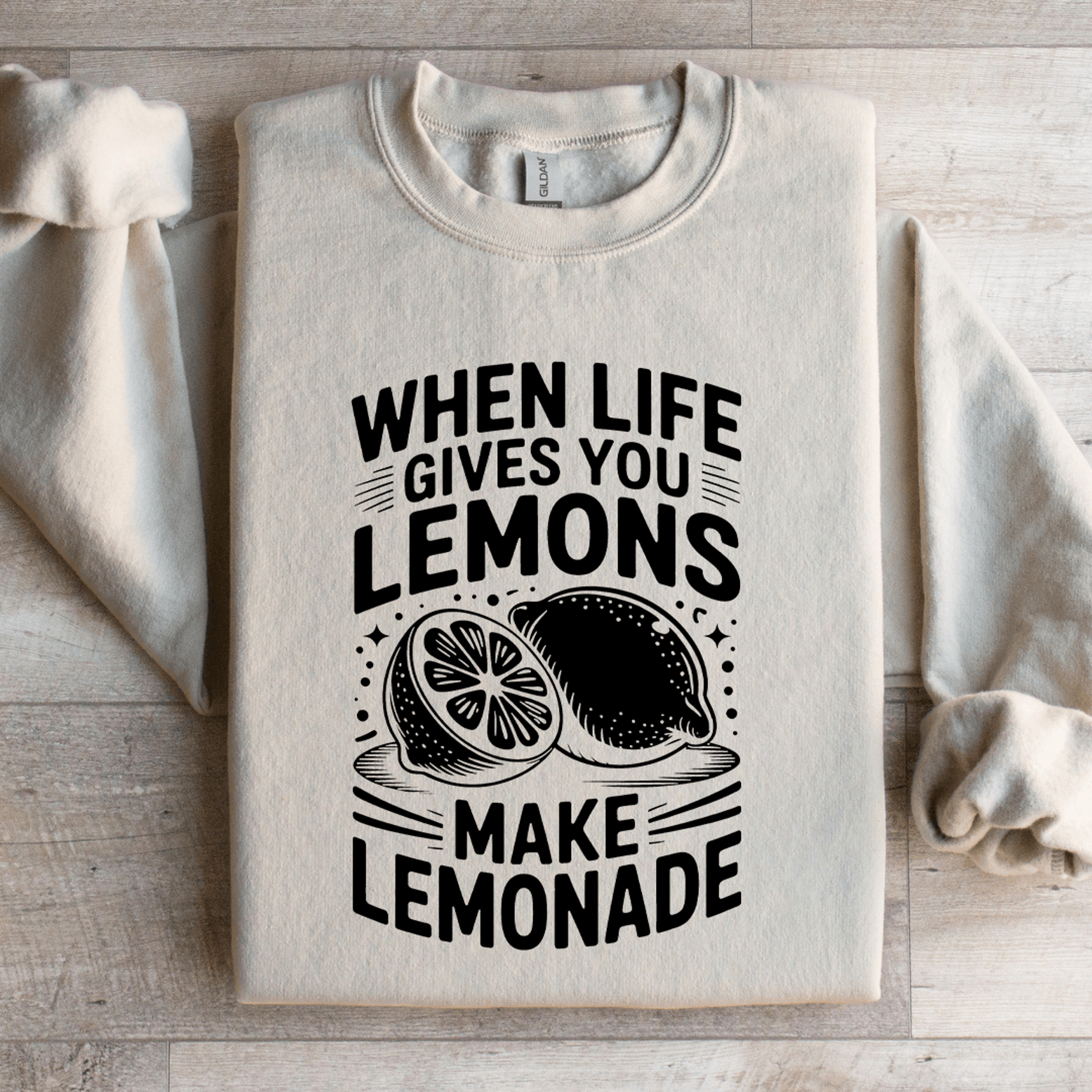 When Life Gives You Lemons Sweatshirt 2