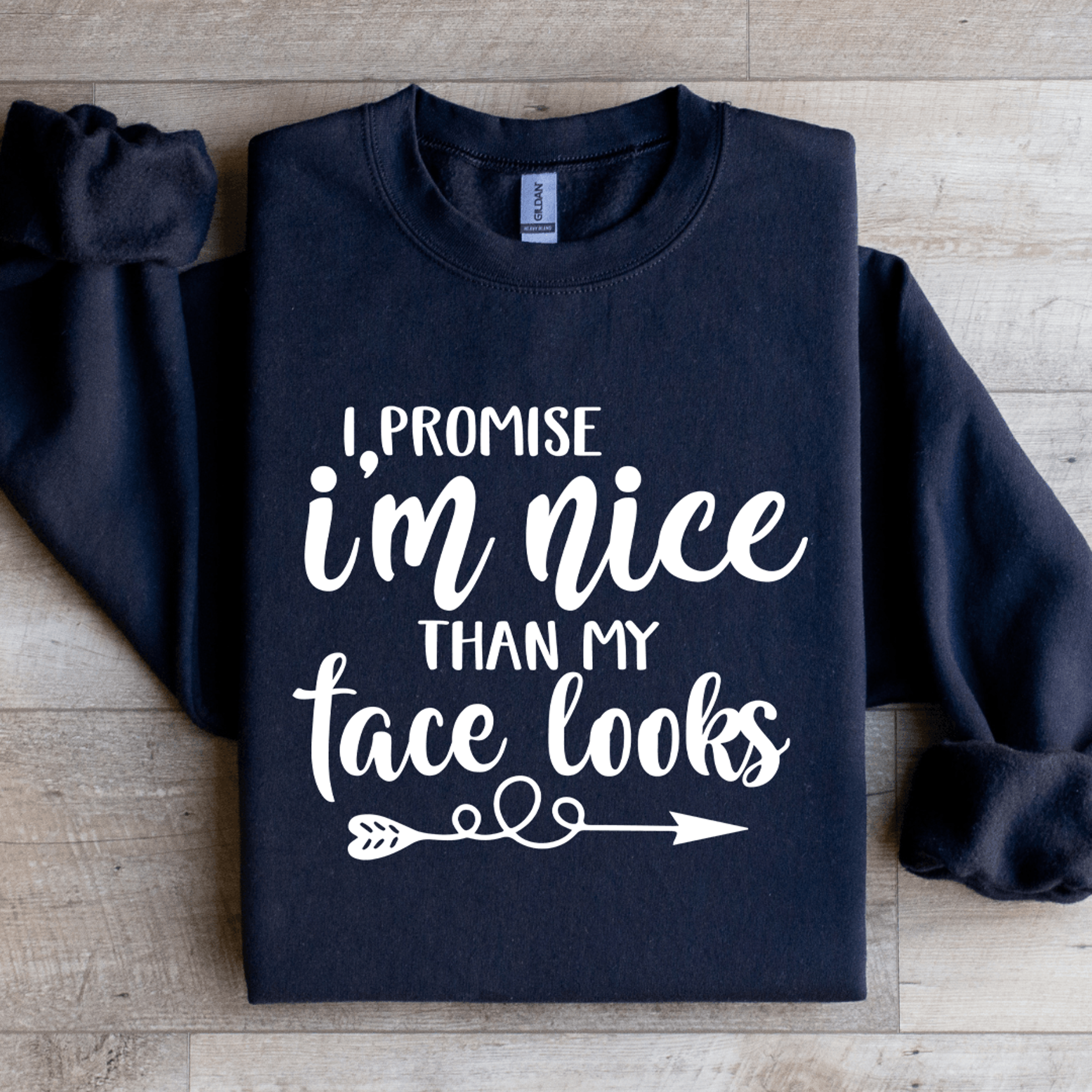 I Promise Im Nicer Than My Face Looks Sweatshirt 1