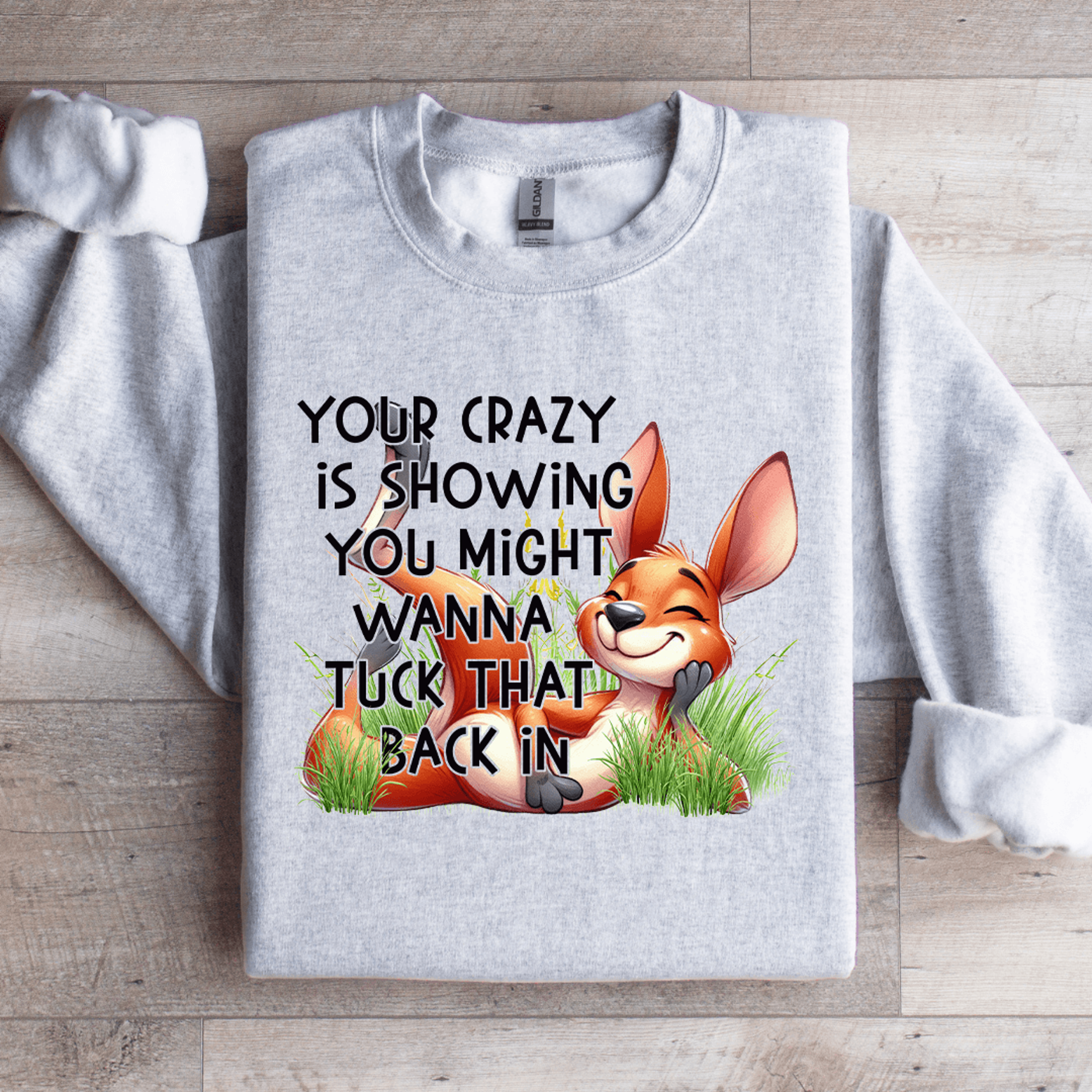 Your Crazy Is Showing You Might Sweatshirt 0