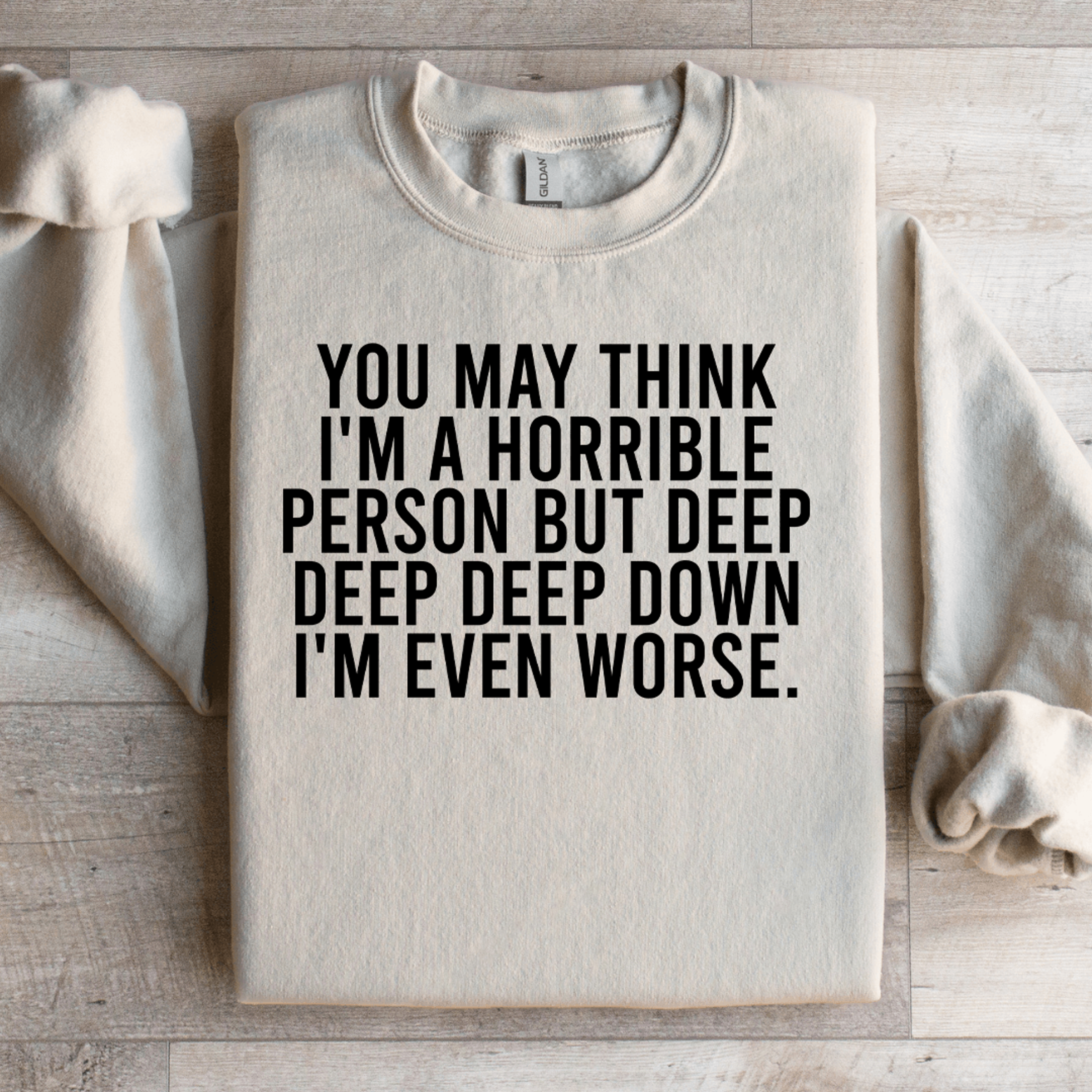 You May Think Im A Horrible Person Sweatshirt 3