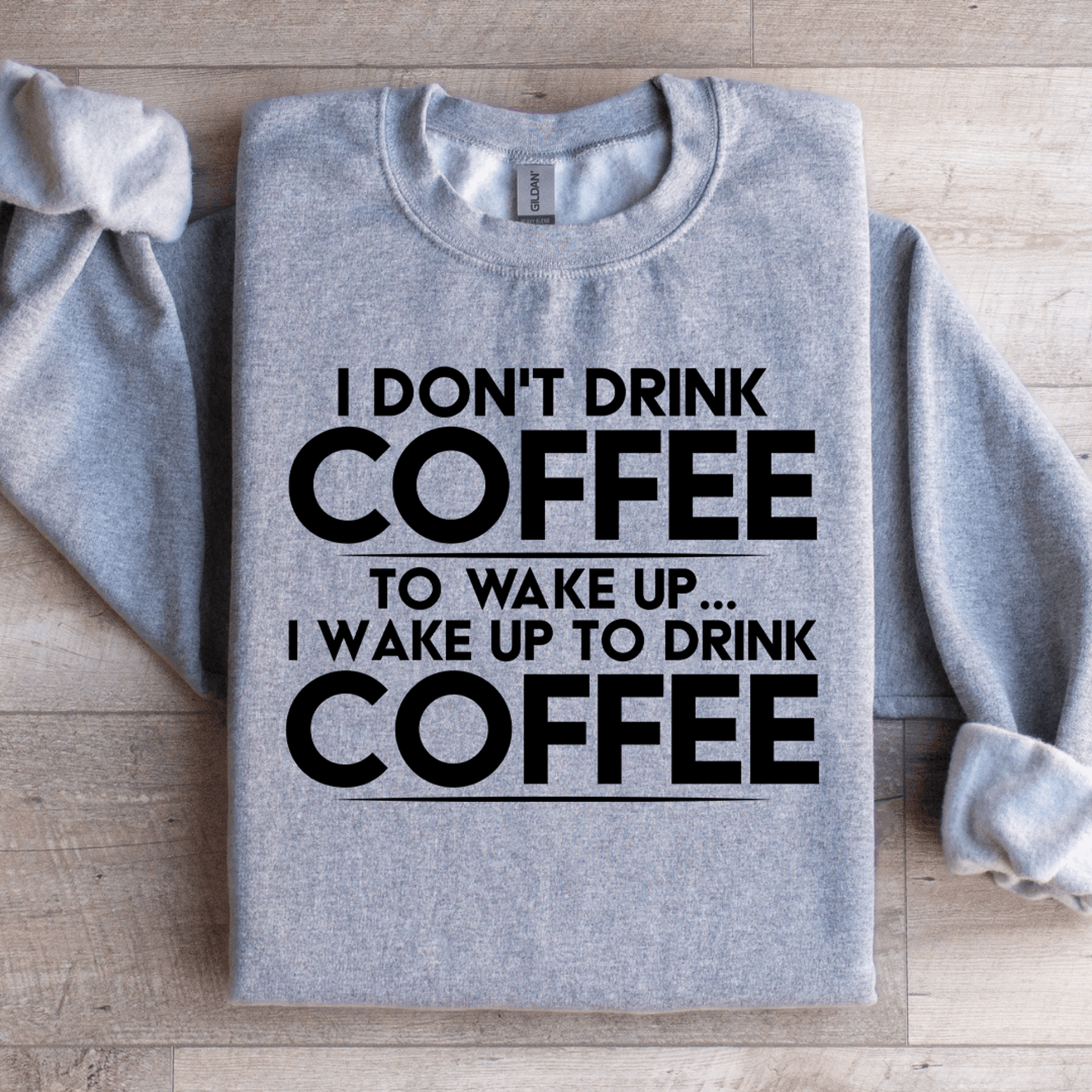 I Dont Drink Coffee To Wake Up Sweatshirt 2