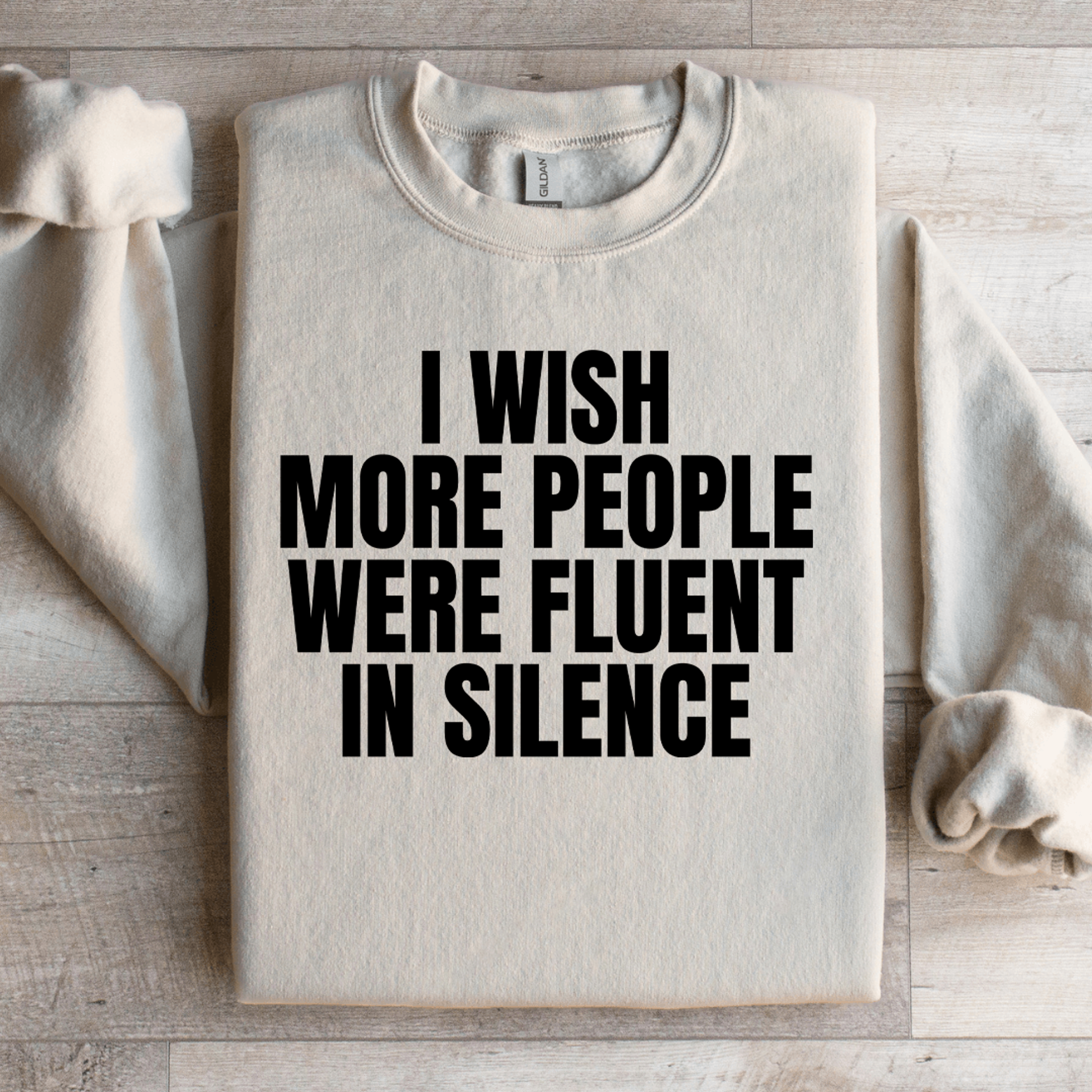 I Wish More People Were Fluent In Silence Sweatshirt 0