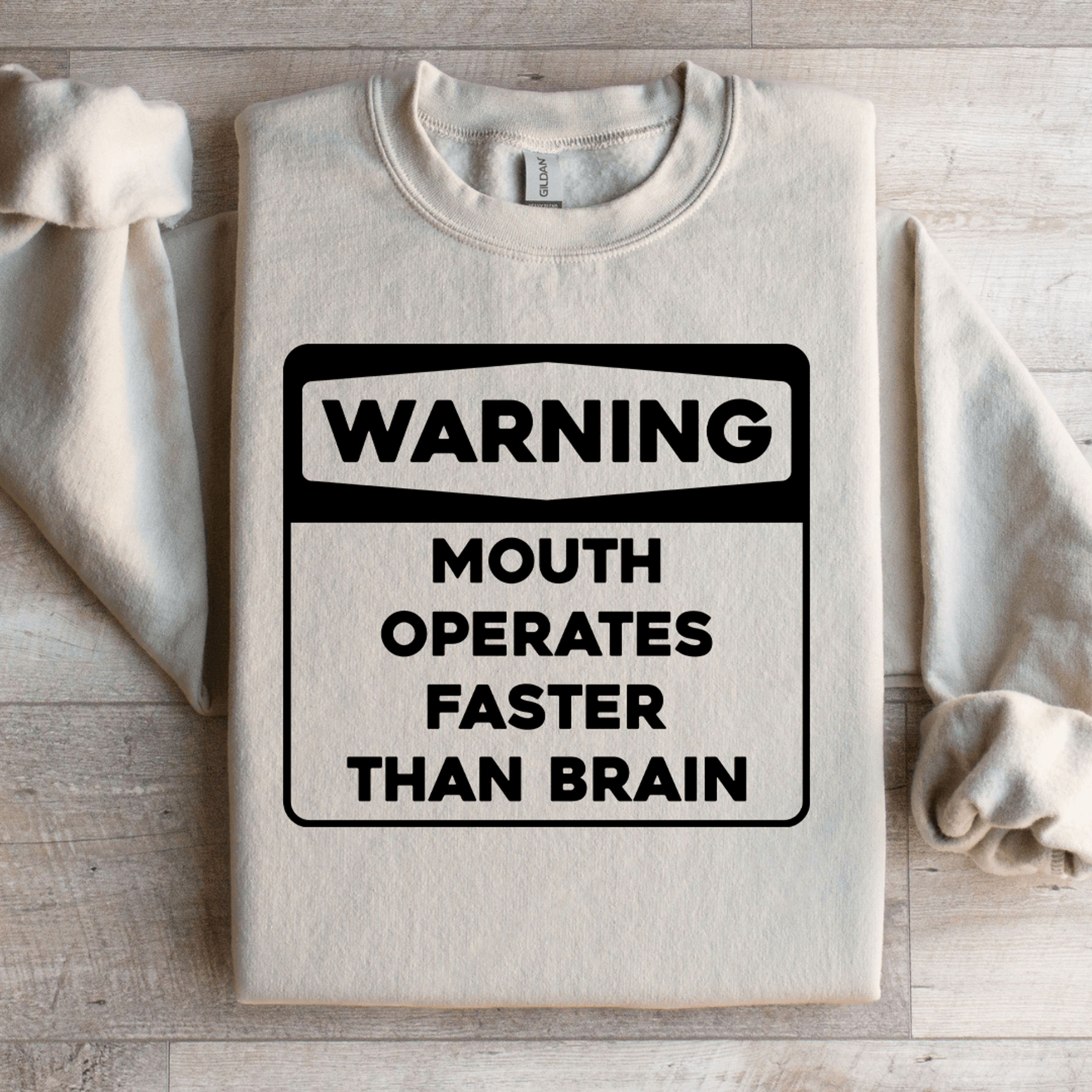 Warning Mouth Operates Faster Than Brain Sweatshirt 1