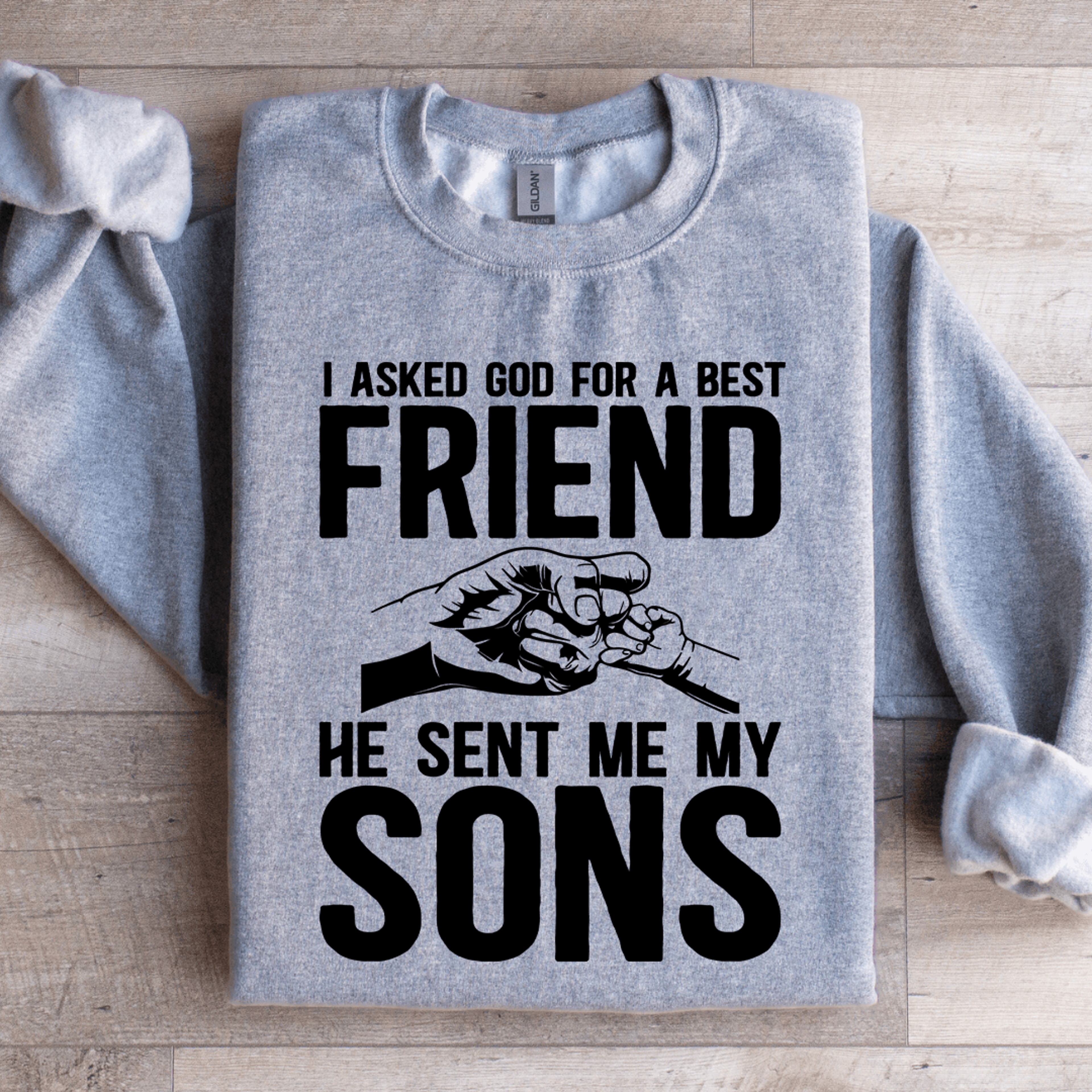 I Asked God For A Best Friend Sweatshirt 0