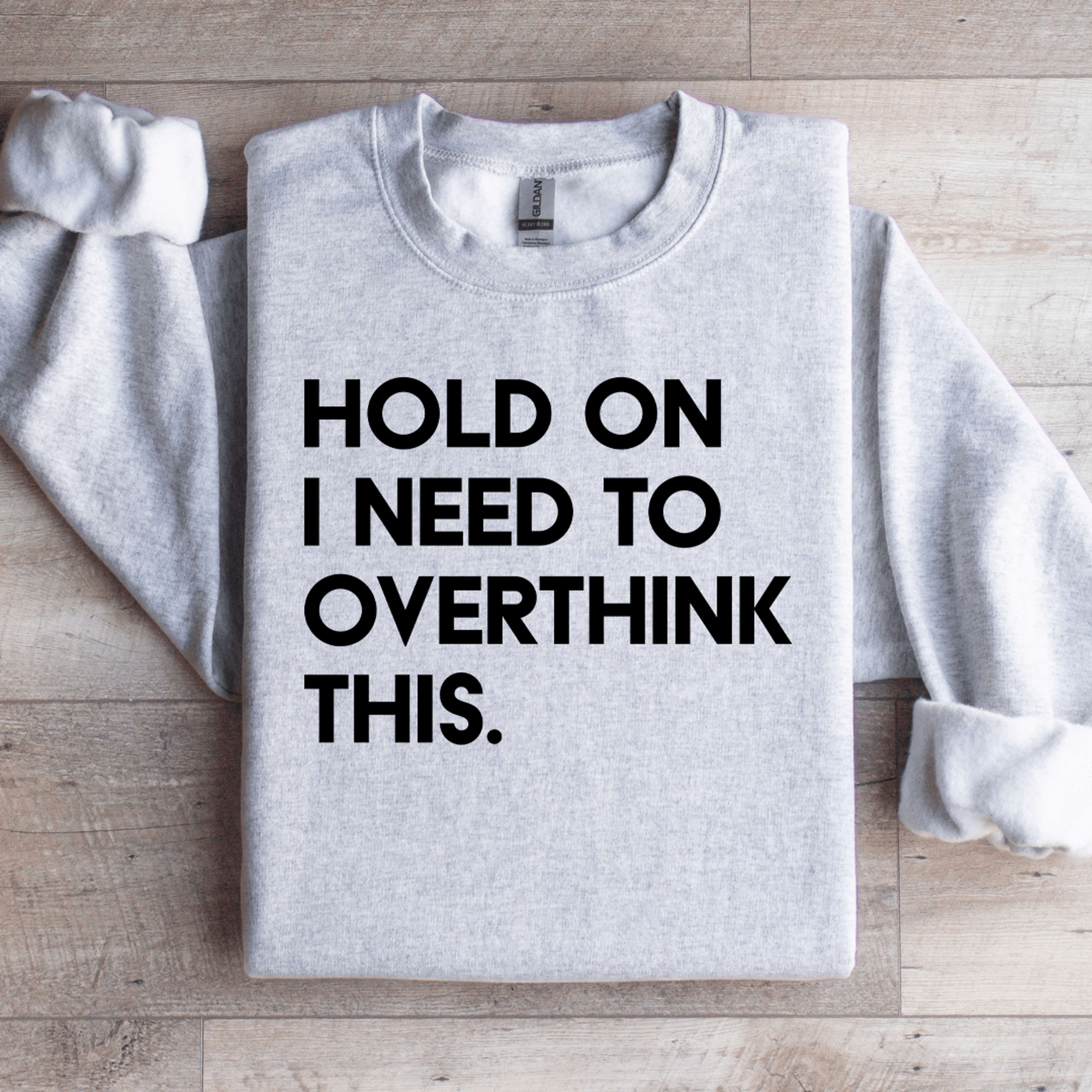 Hold On I Need To Overthink This Sweatshirt 4