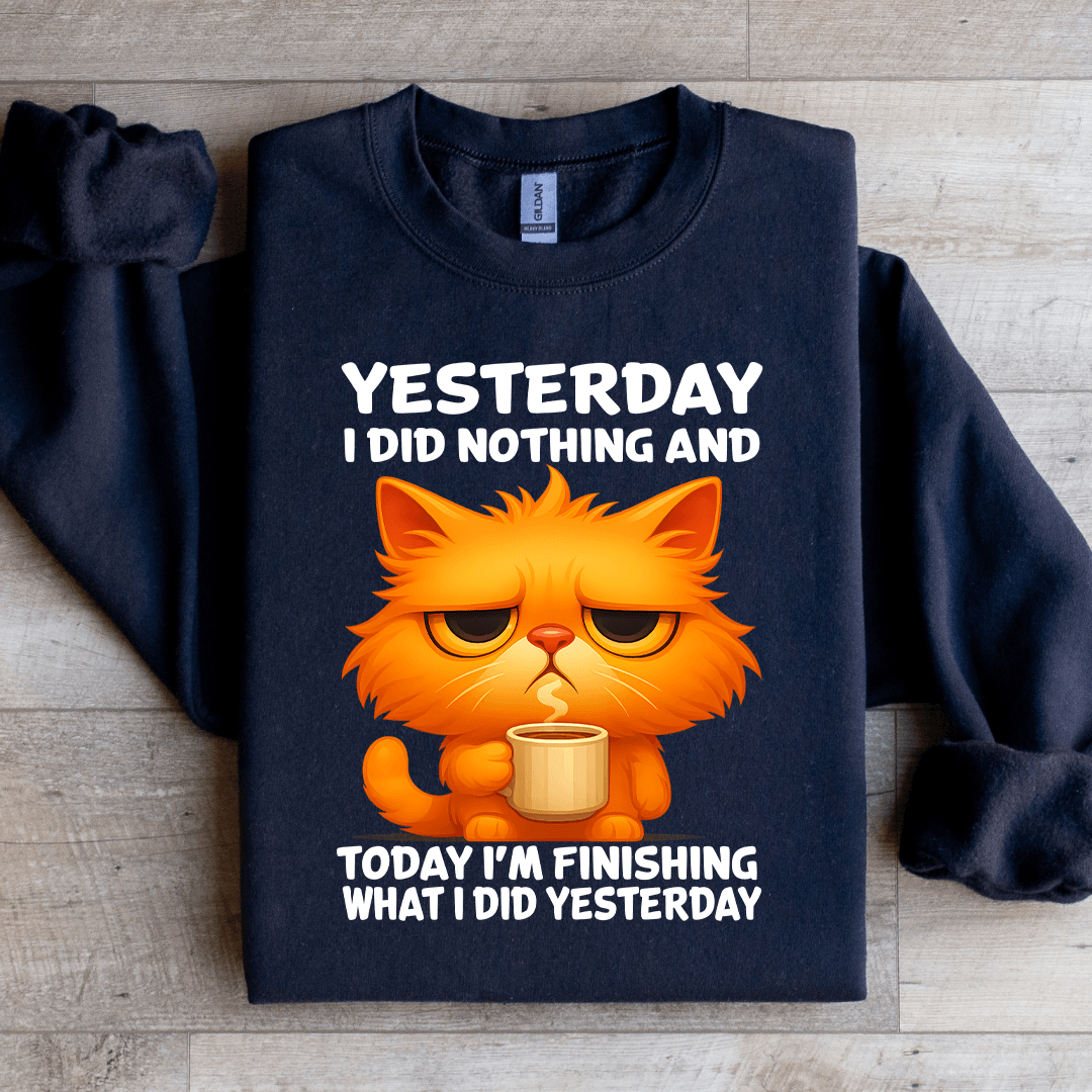 Yesterday I Did Nothing Sweatshirt 2