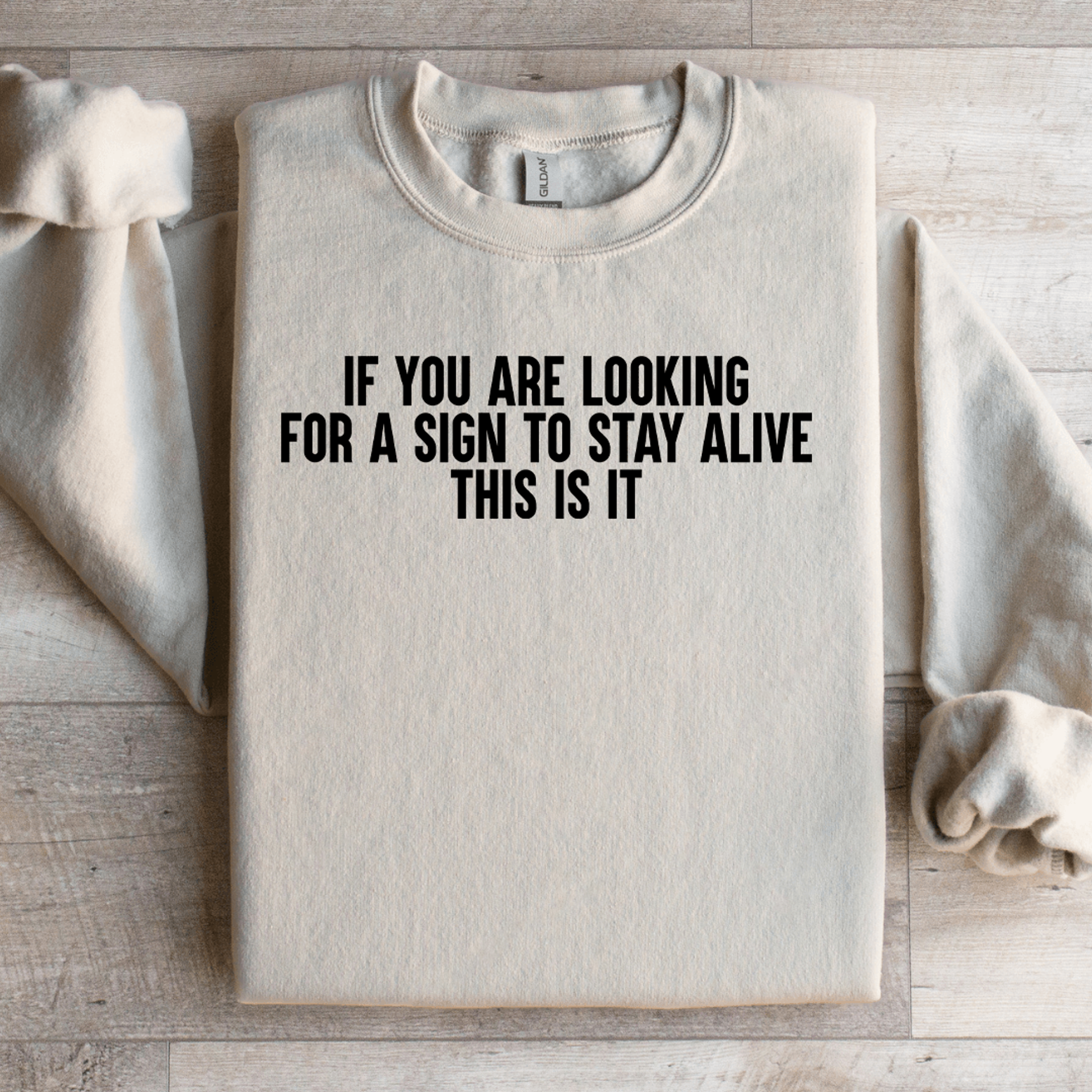 If You Are Looking For A Sign To Stay Alive This Is It Sweatshirt 4