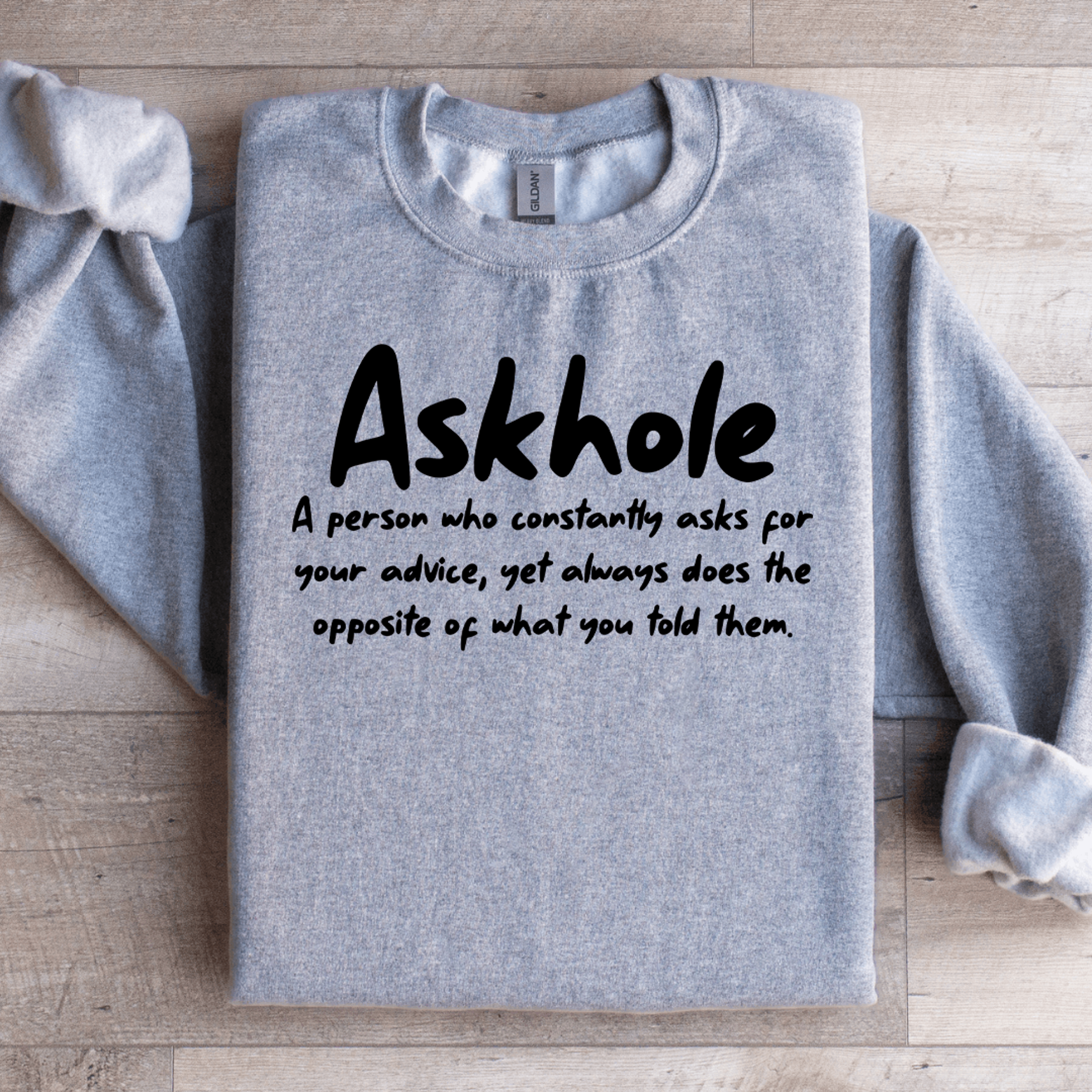 Askhole A Person Who Constantly Asks For Your Advice Sweatshirt 1