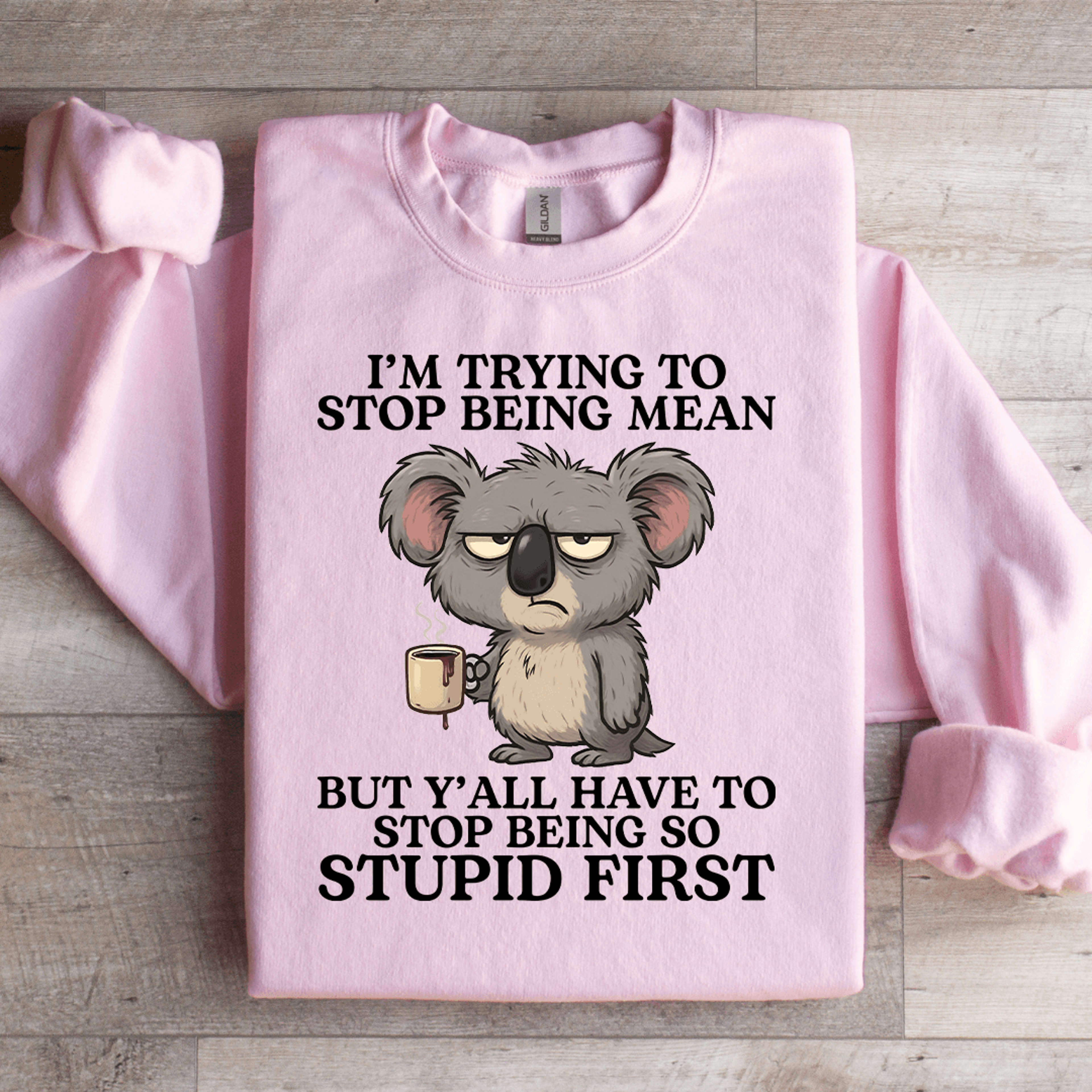 Im Trying To Stop Being Mean Sweatshirt 4