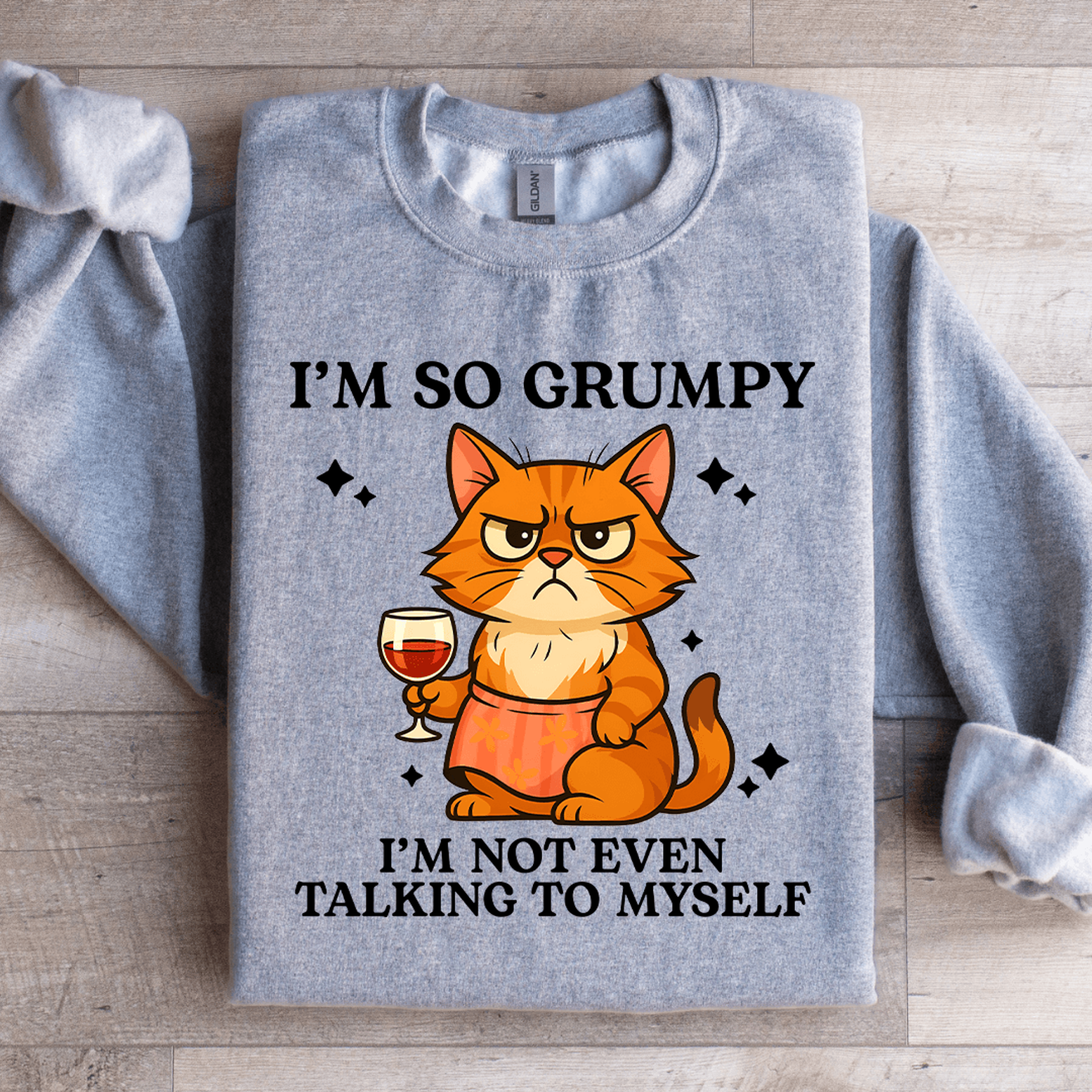 Im So Grumpy Sweatshirt 1