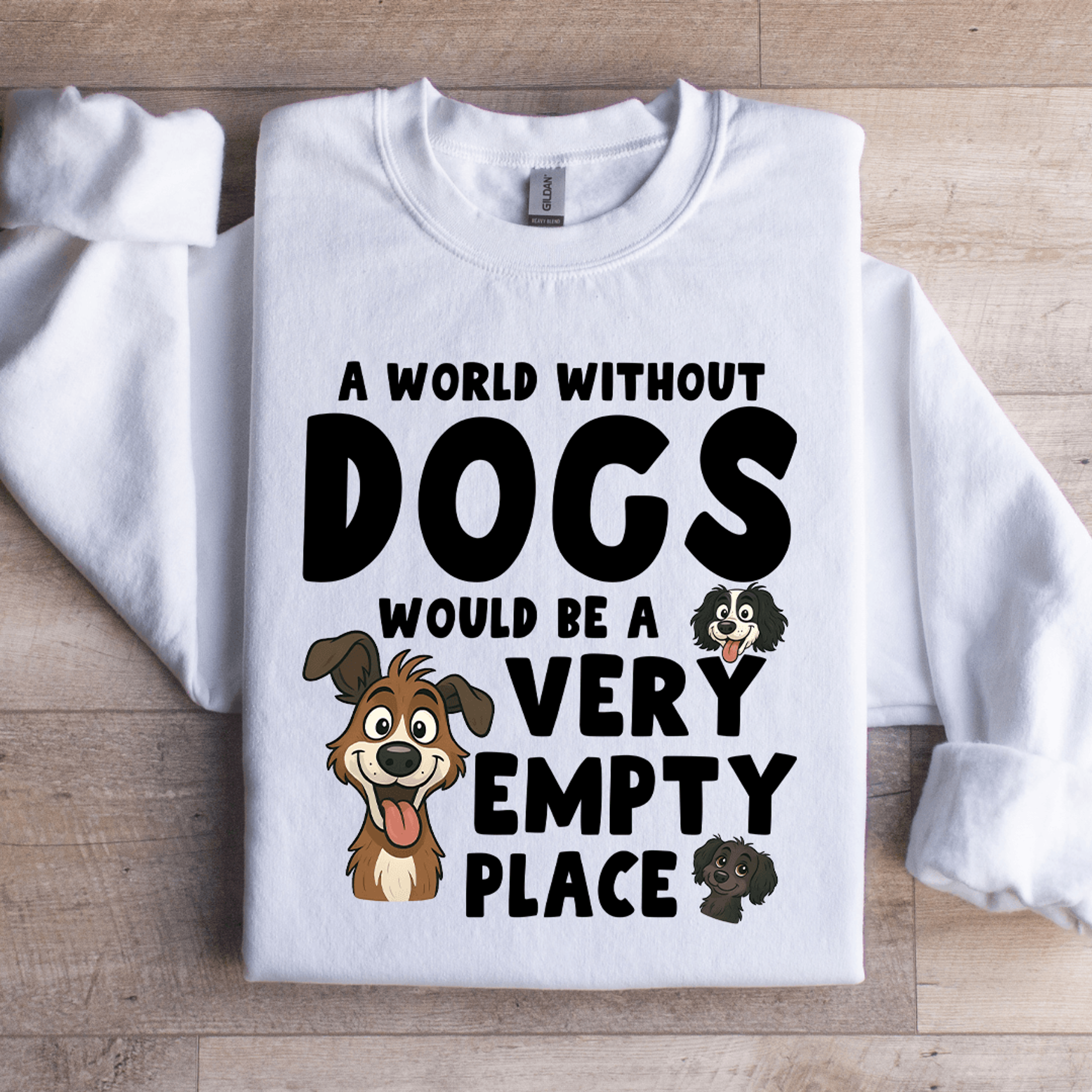 A World Without Dogs Would Be A Very Empty Place Sweatshirt 3