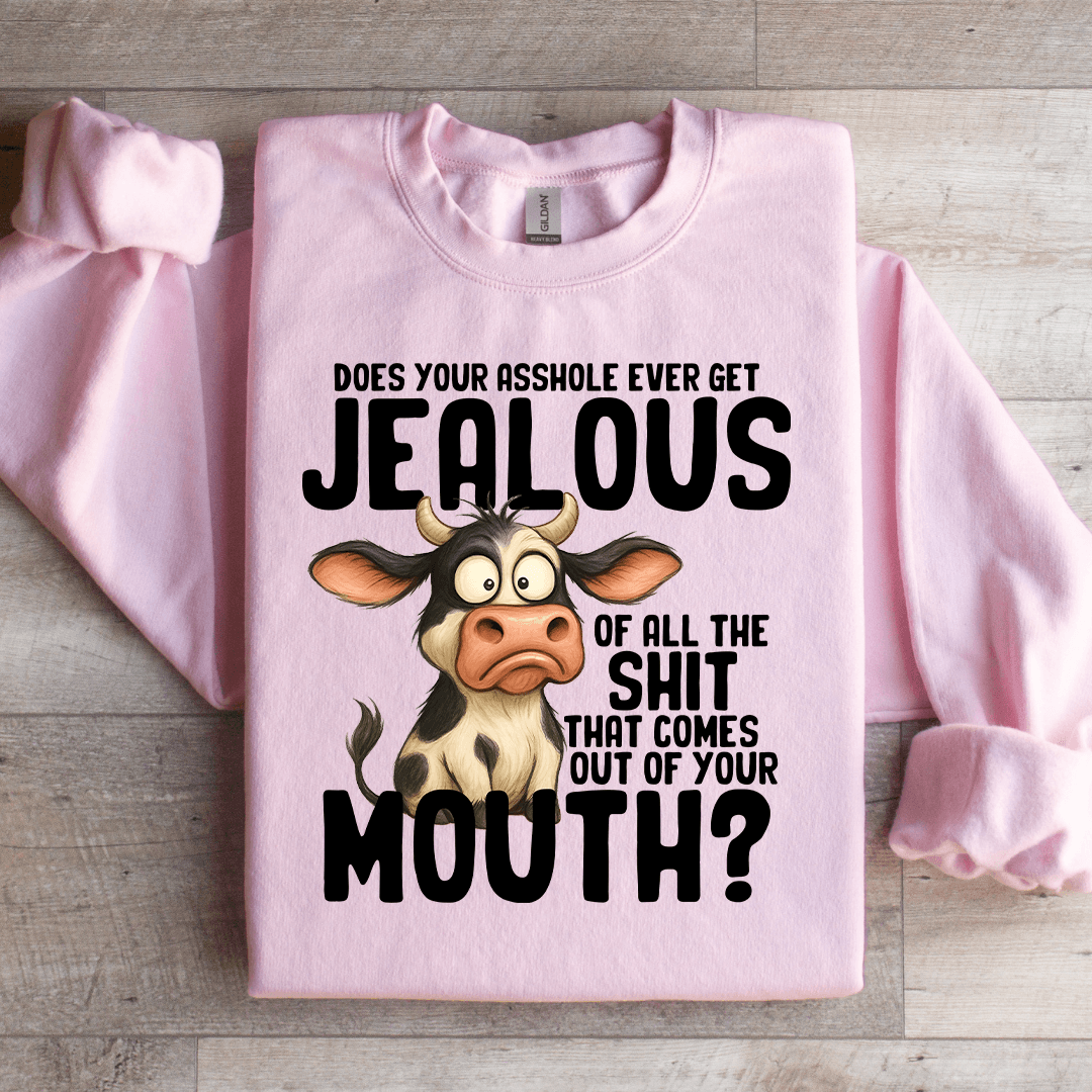 Does Your Asshole Ever Get Jealouse Of All Sit Sweatshirt 4