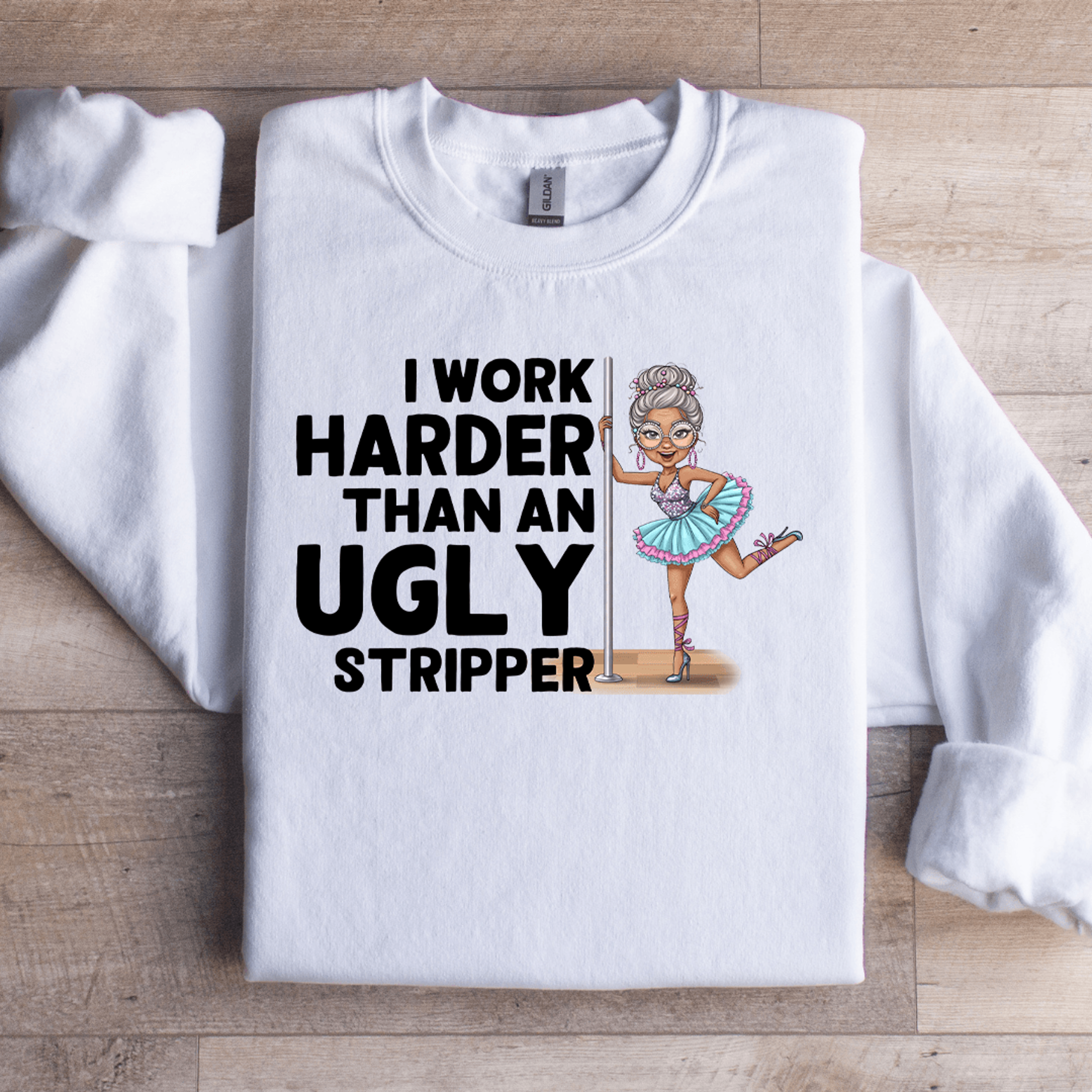 I Work Harder Than An Ugly Striper Sweatshirt 3